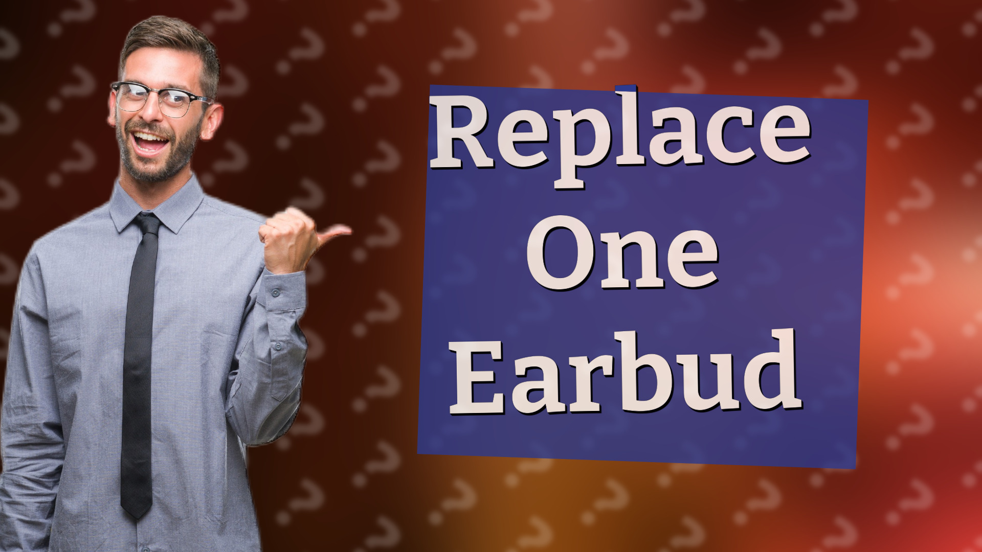 Replace One Earbud
