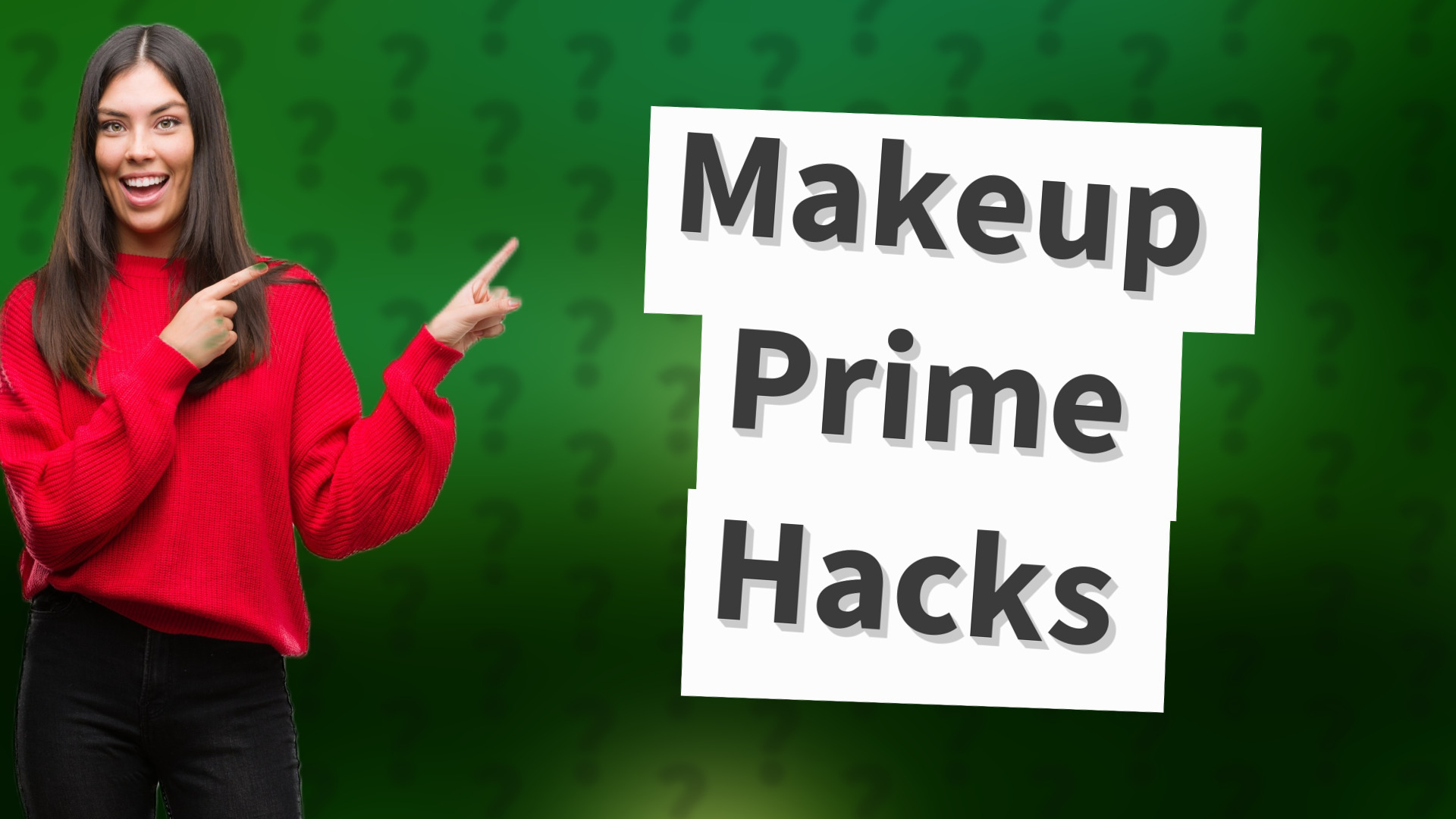 Makeup Prime Hacks