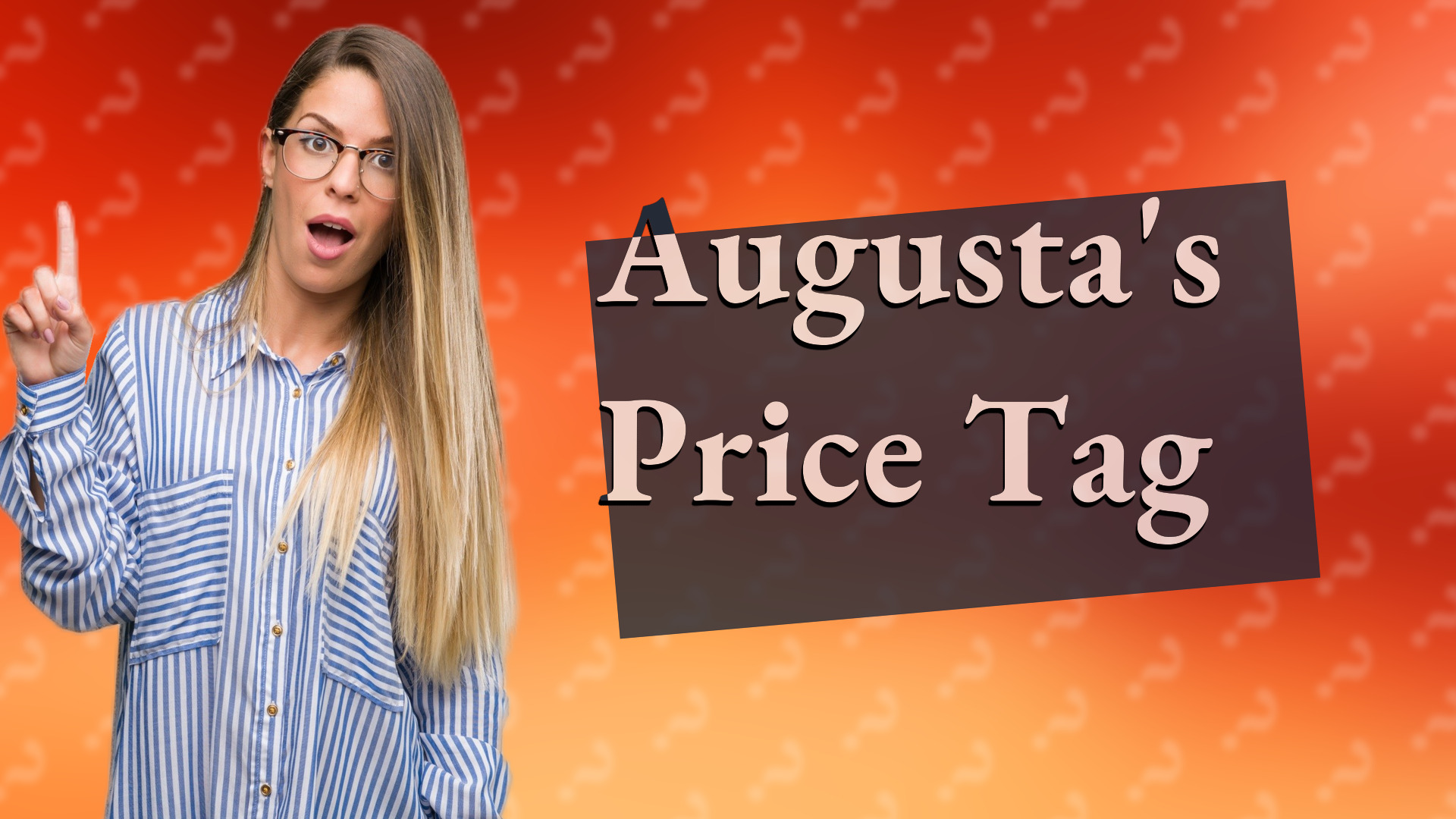 Augusta's Price Tag