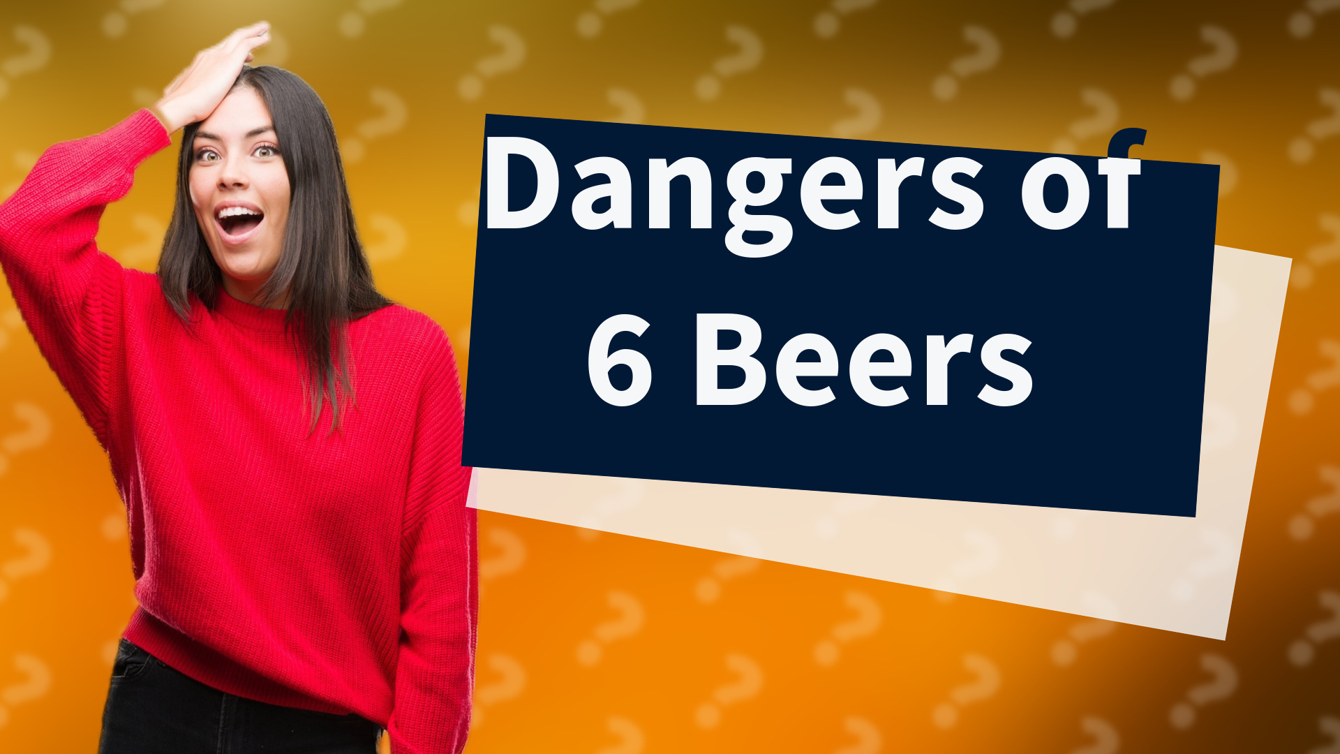 Dangers of 6 Beers