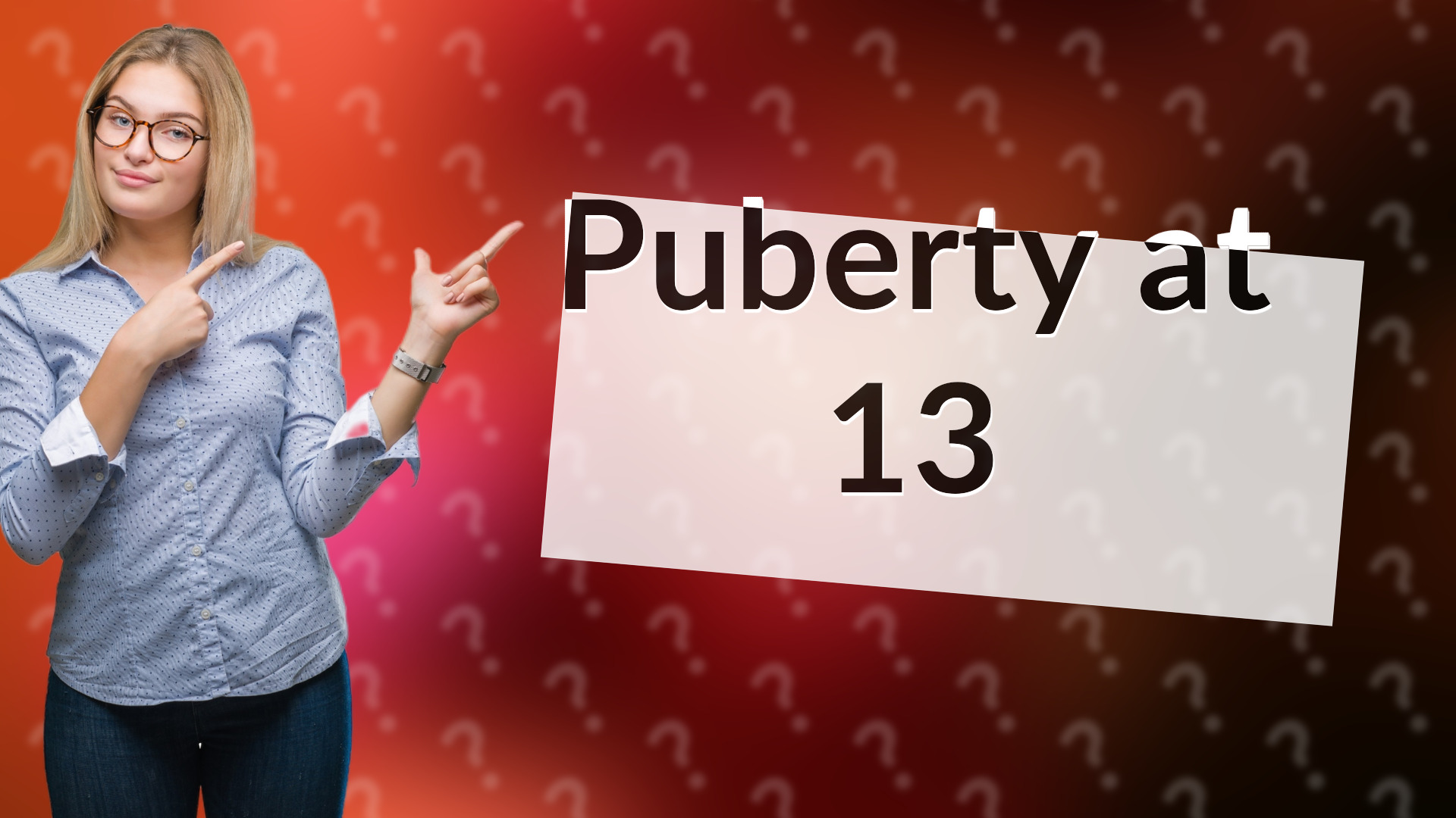 Puberty at 13