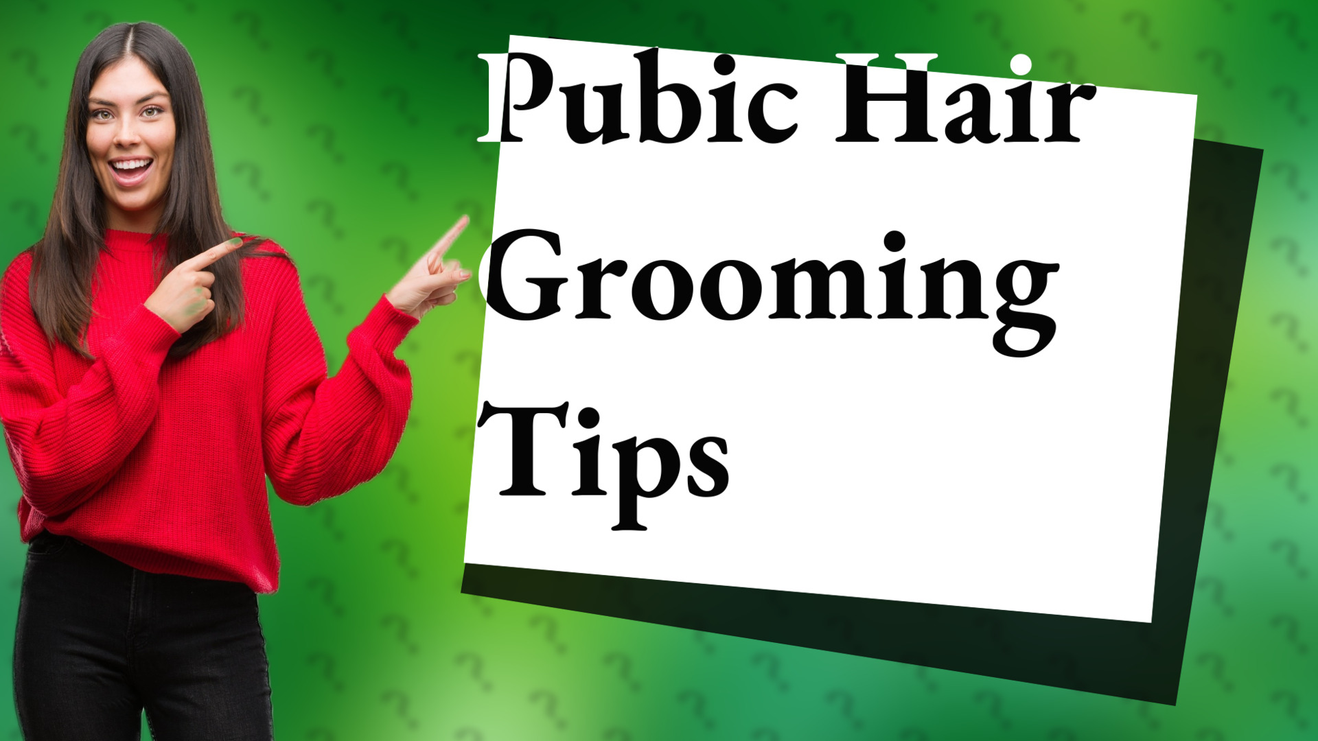 Pubic Hair Grooming Tips