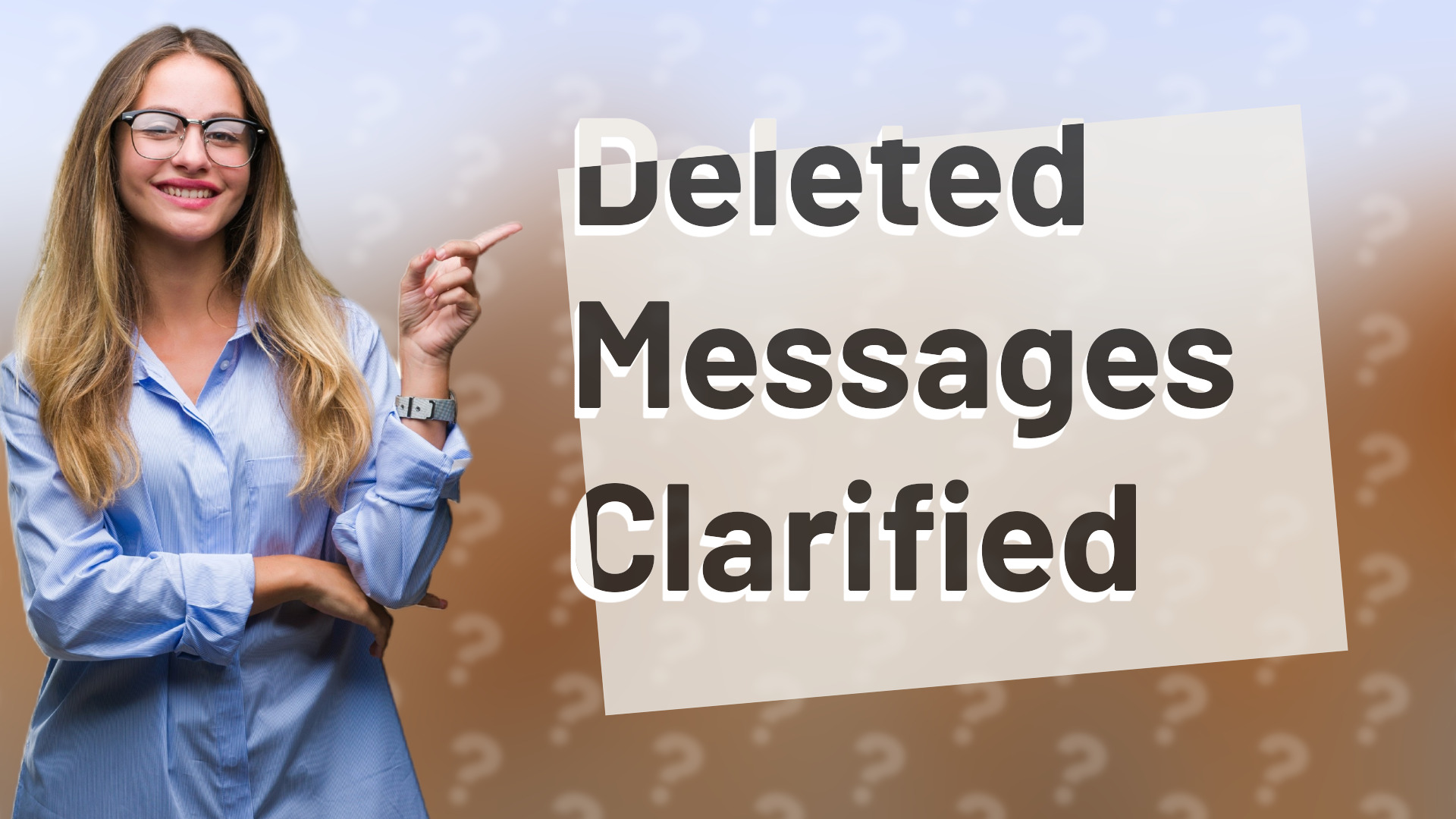 Deleted Messages Clarified