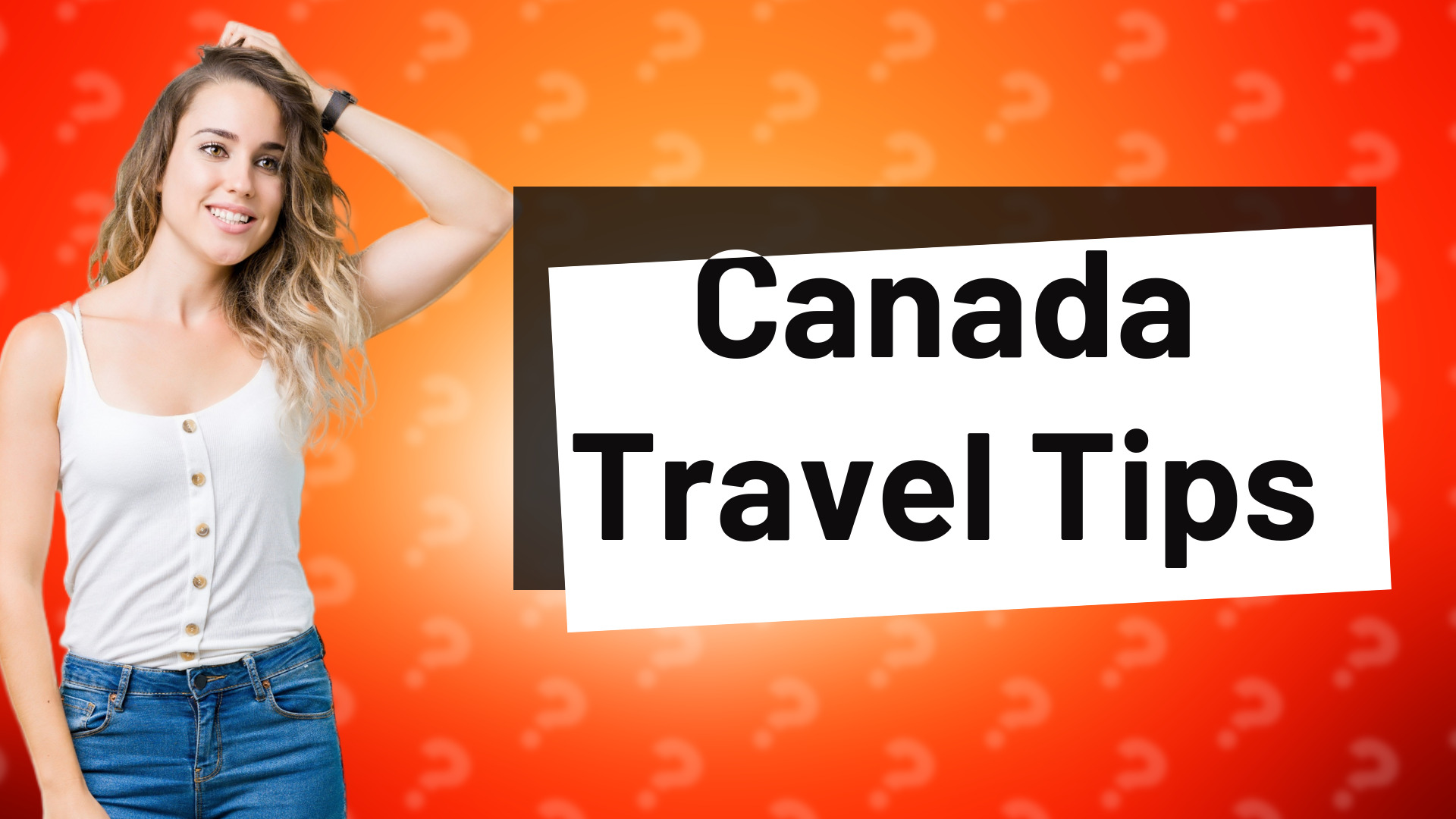 Canada Travel Tips