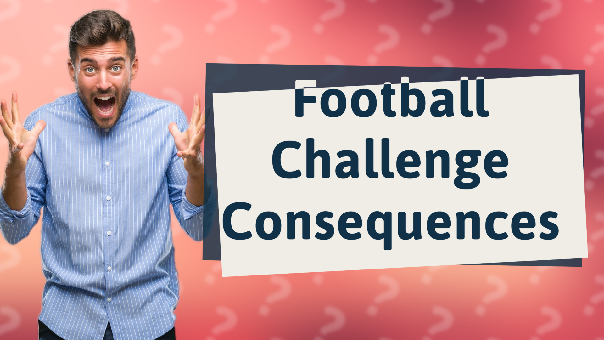 Football Challenge Consequences
