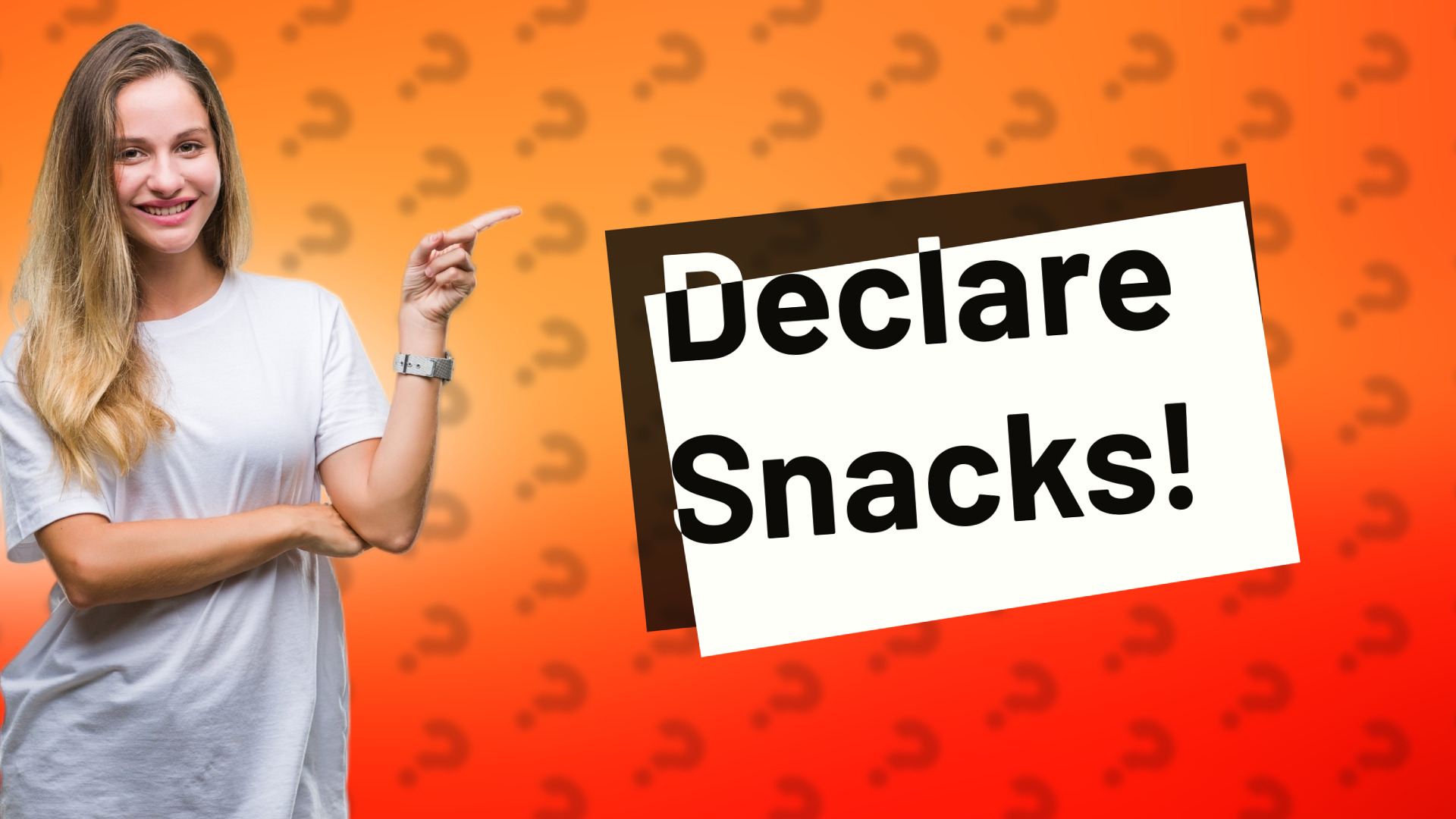 Declare Snacks!