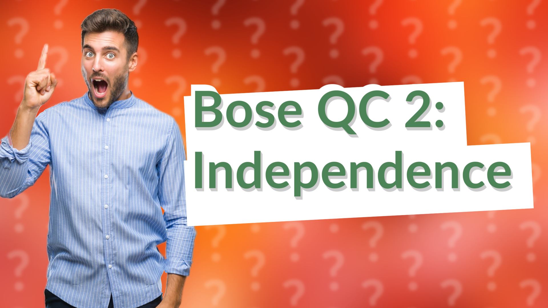 Bose QC 2: Independence