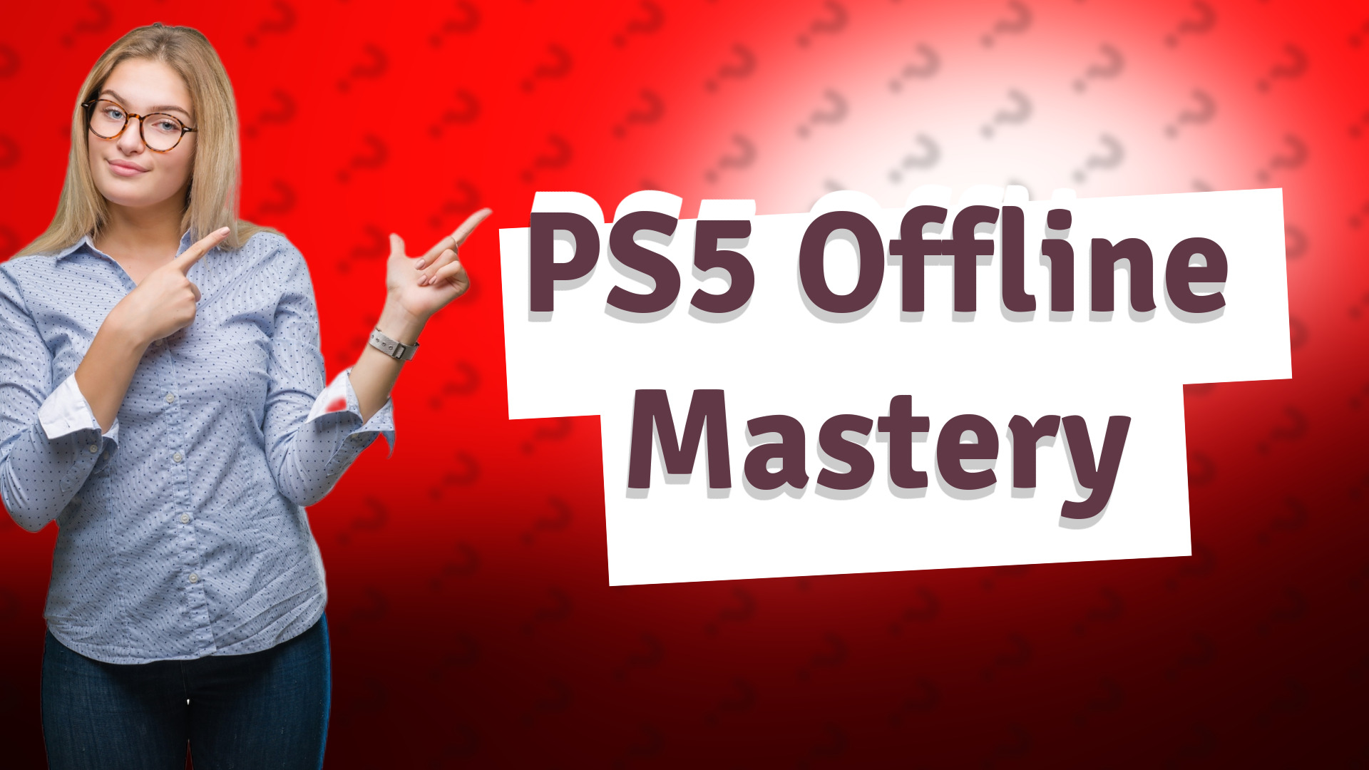 PS5 Offline Mastery