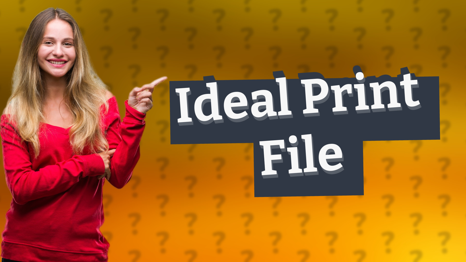 Ideal Print File