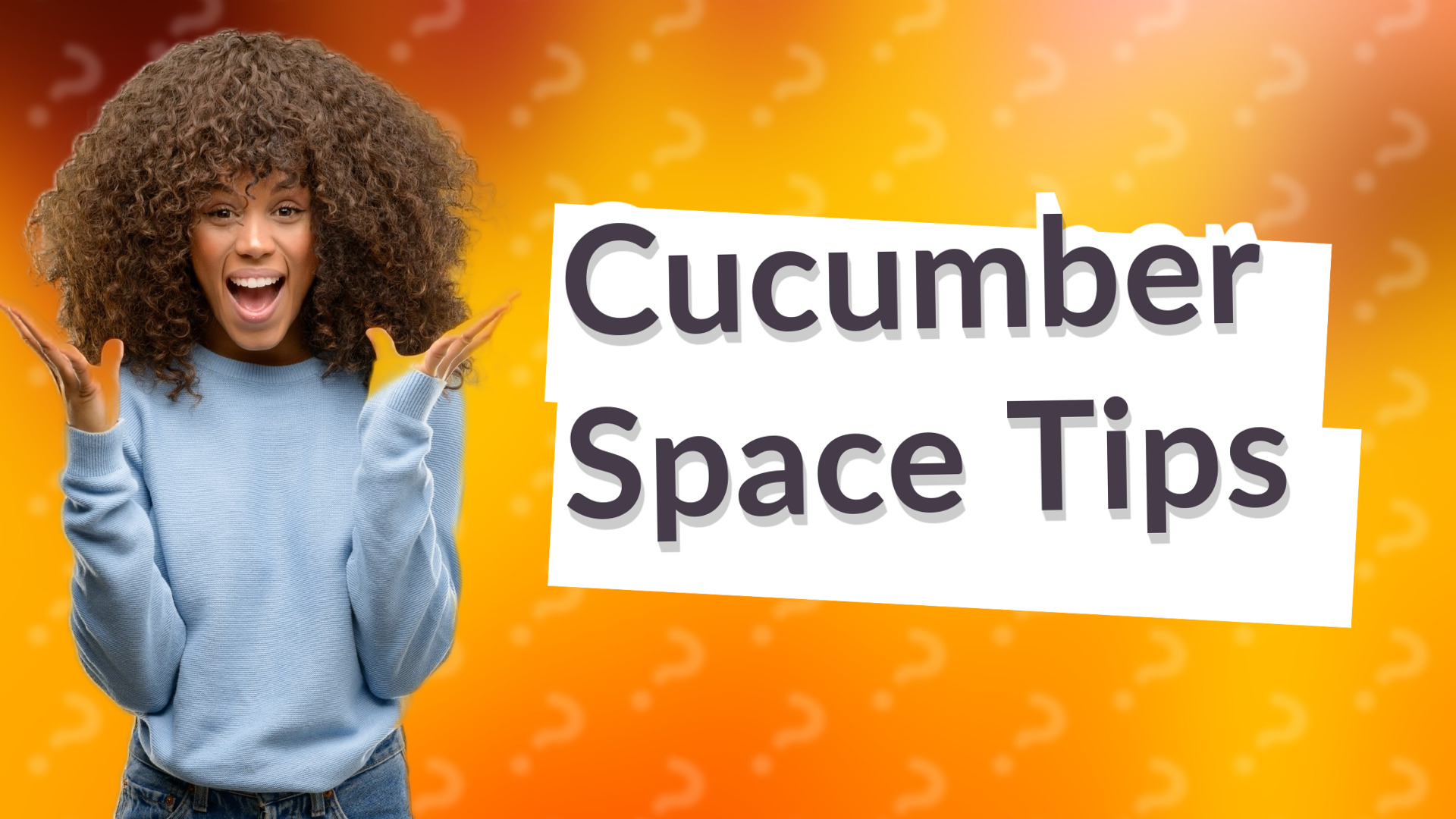 Cucumber Space Tips