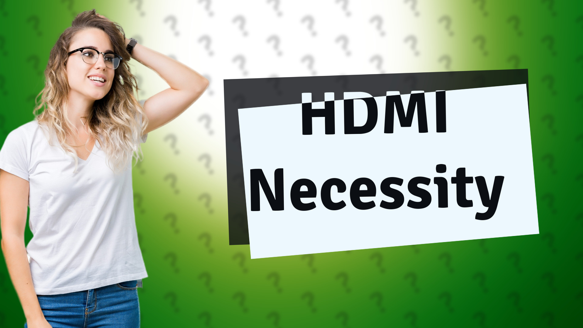 HDMI Necessity