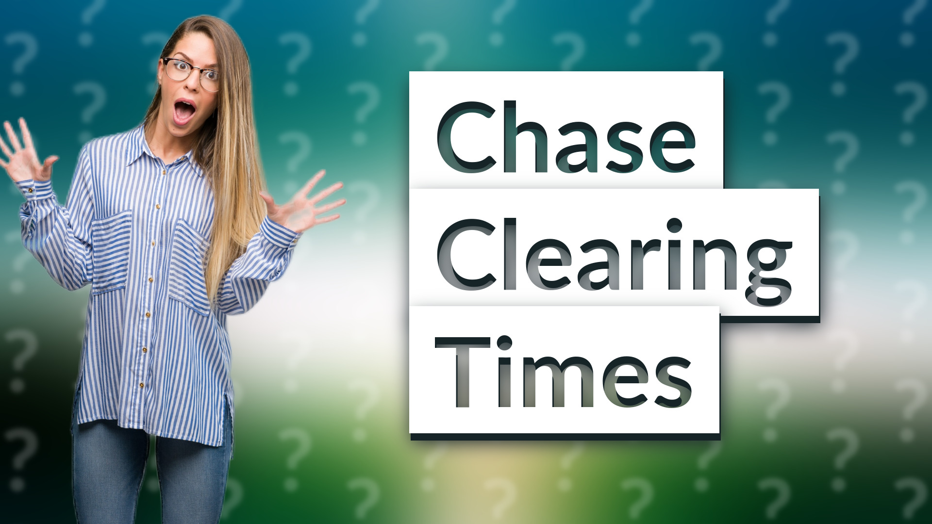 Chase Clearing Times