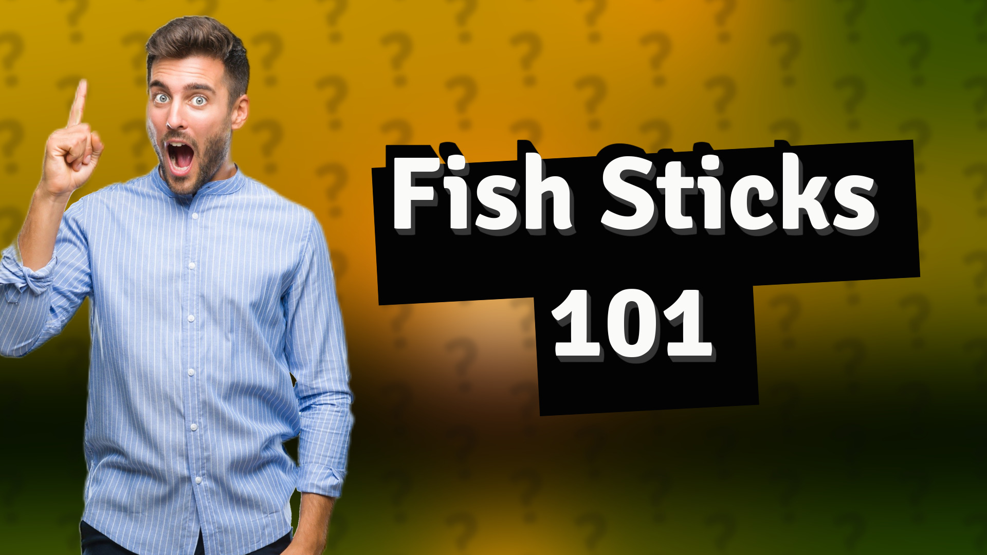 Fish Sticks 101