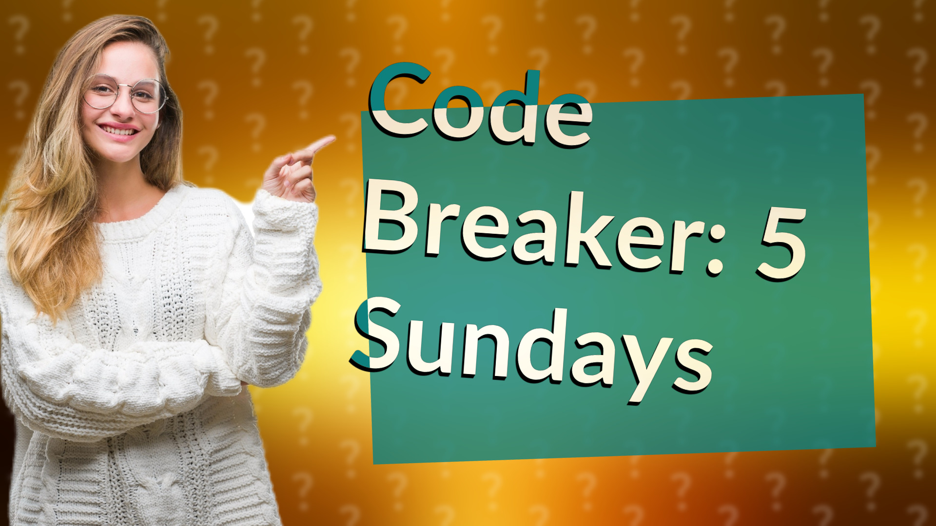 Code Breaker: 5 Sundays