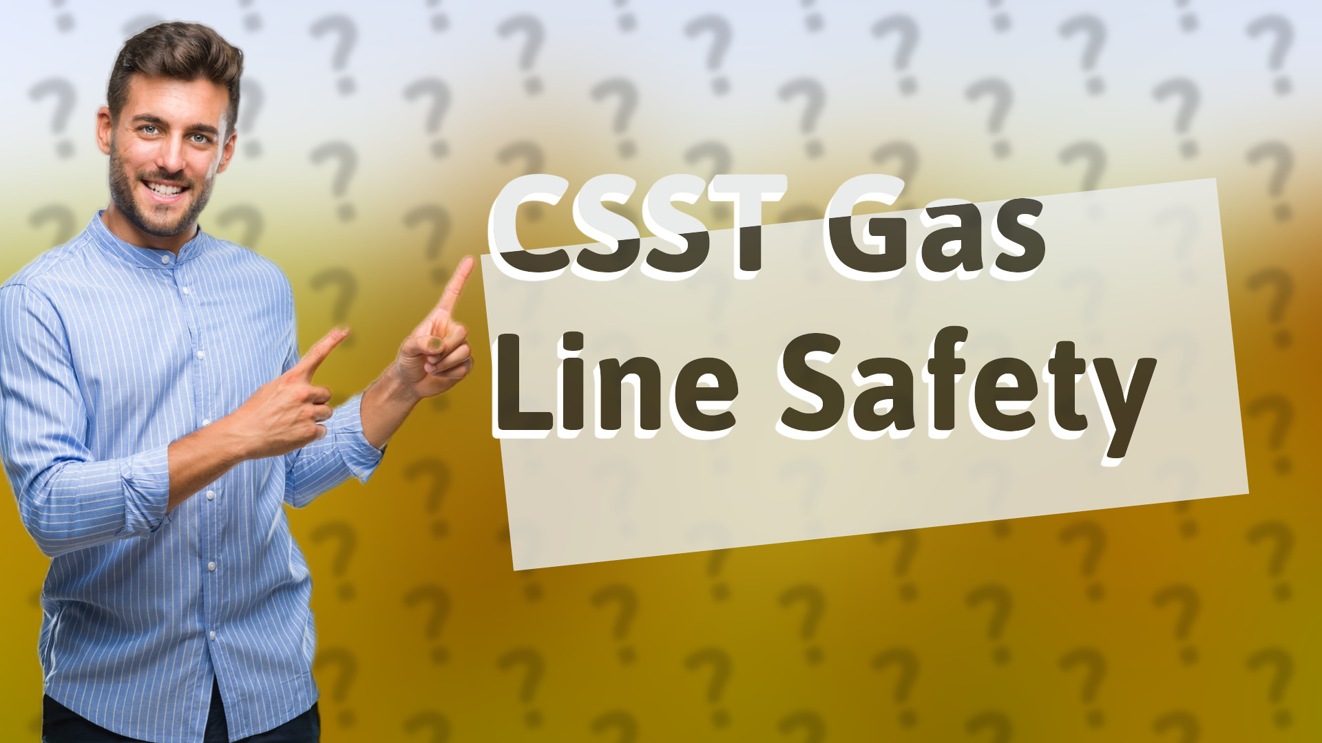 CSST Gas Line Safety