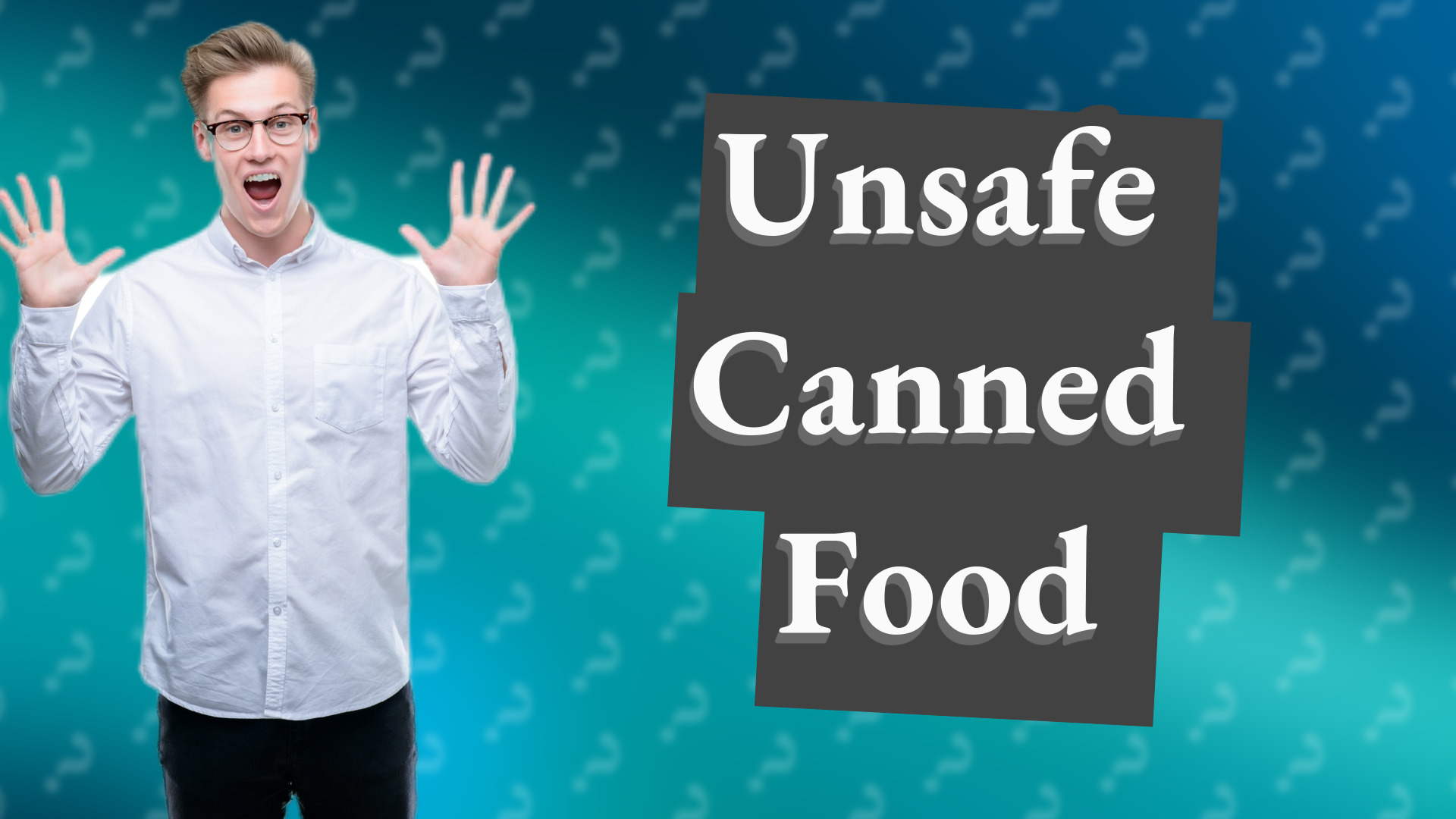 Unsafe Canned Food