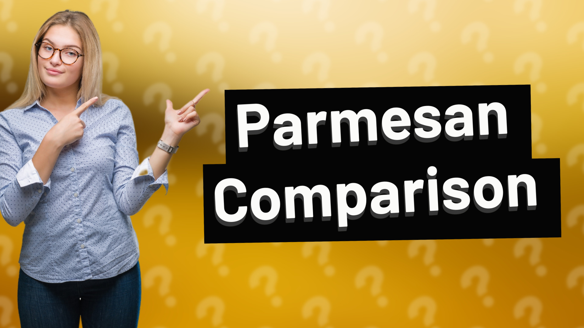 Parmesan Comparison