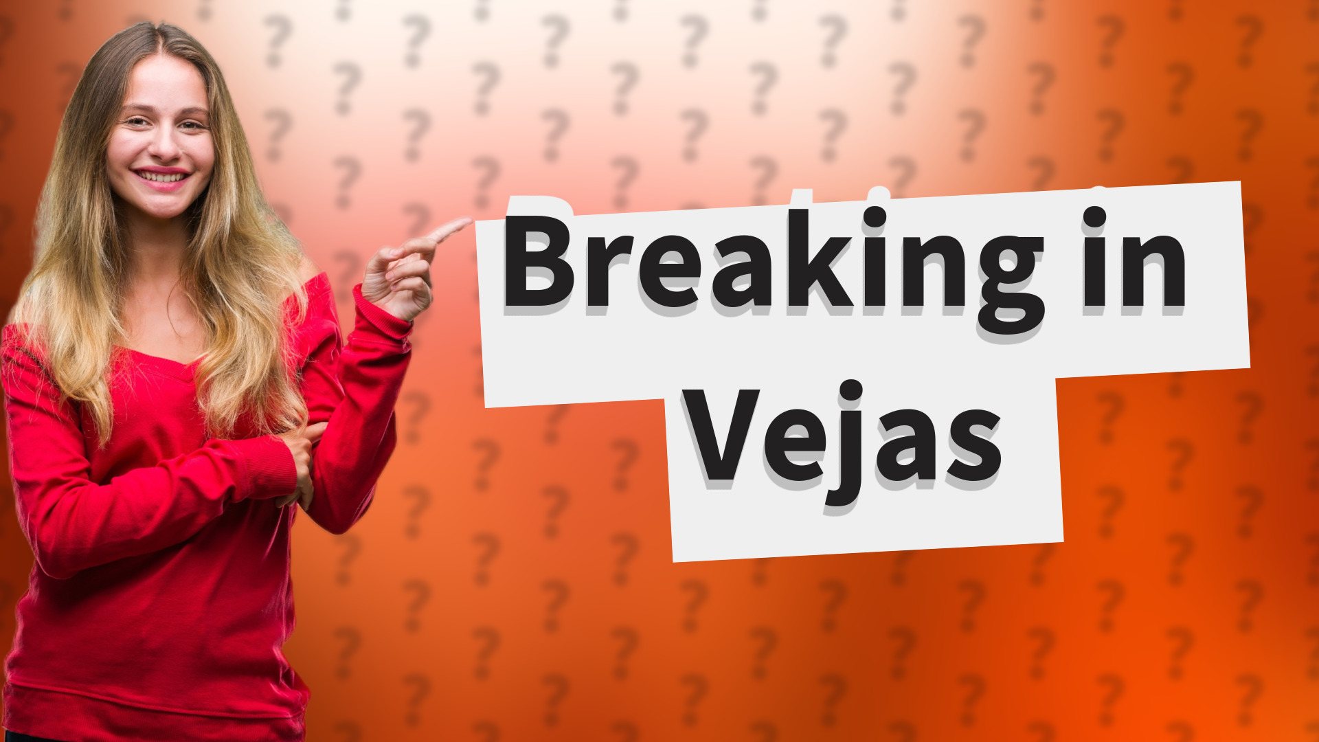 Breaking in Vejas