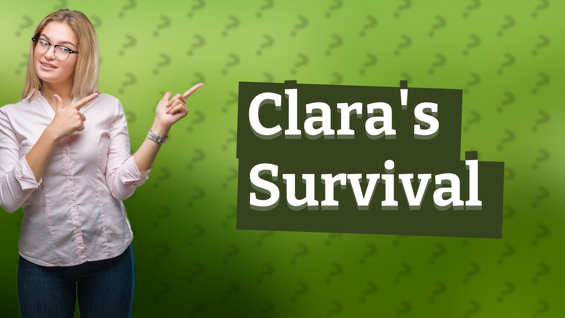 Clara's Survival