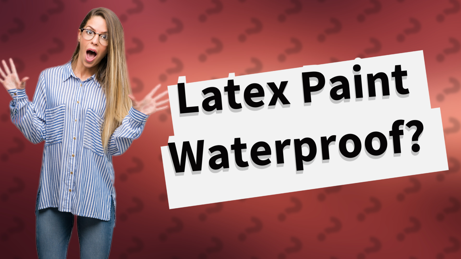 Latex Paint Waterproof?