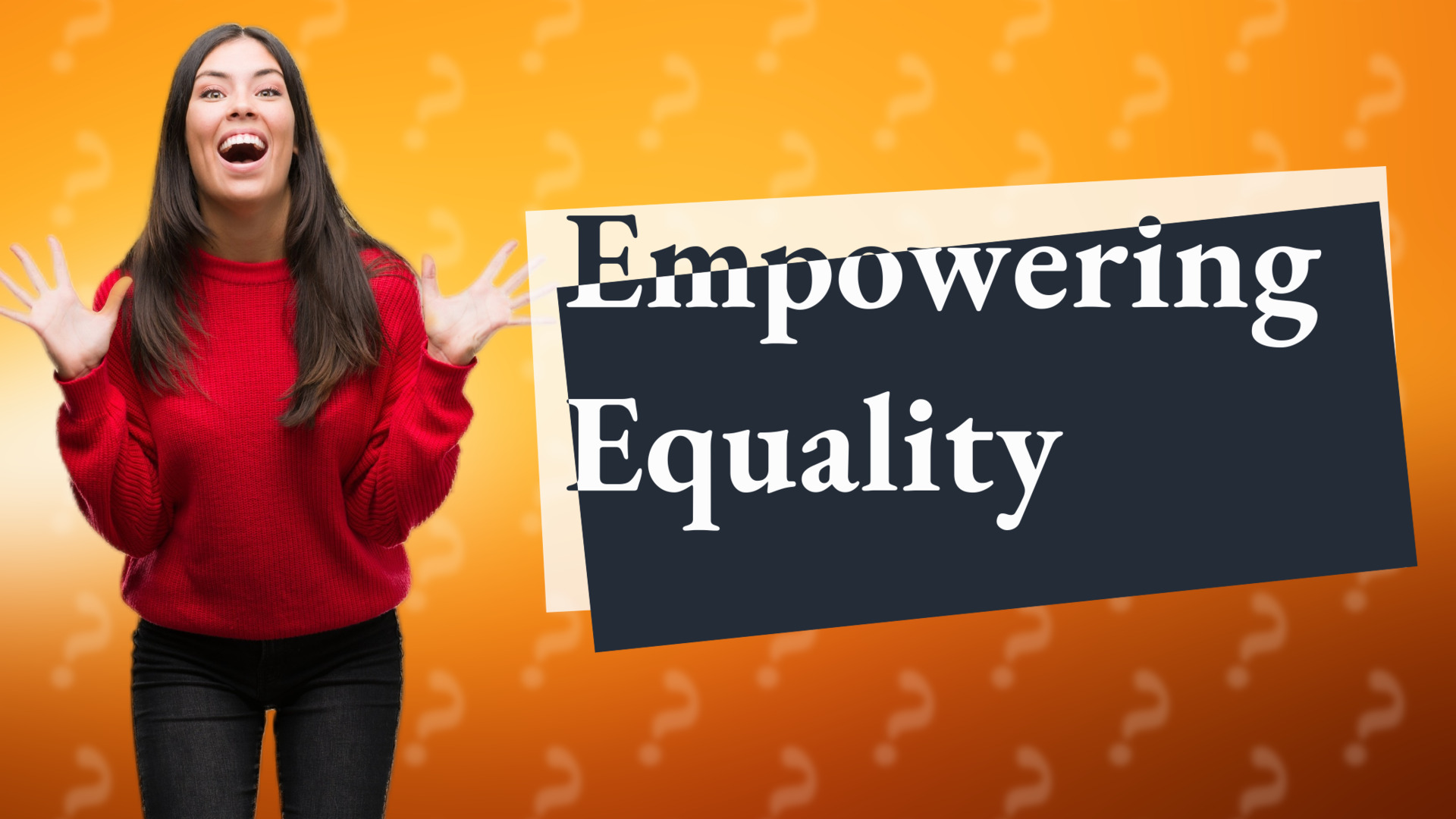 Empowering Equality