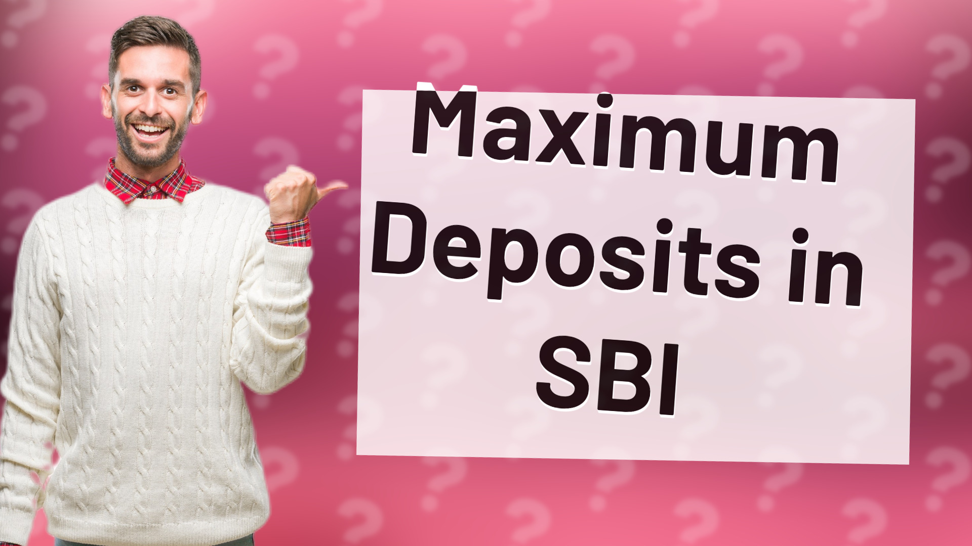 Maximum Deposits in SBI
