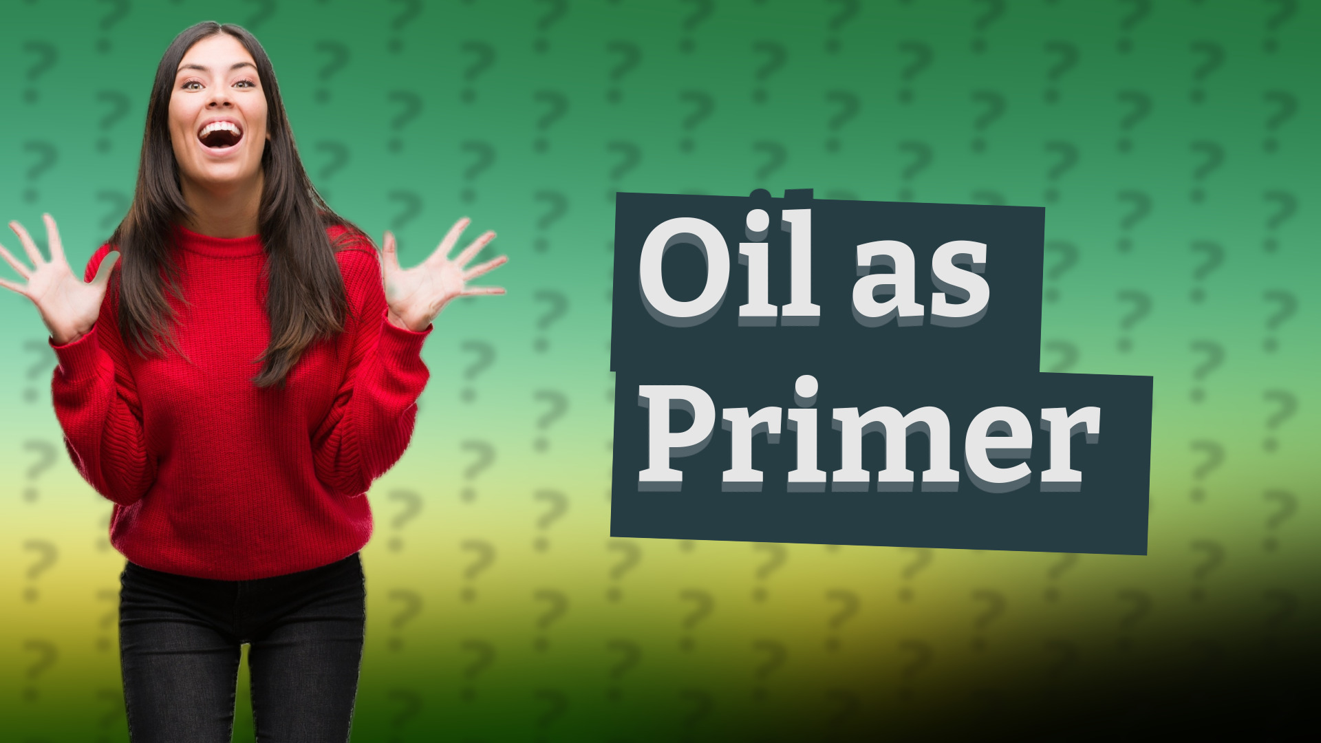 Oil as Primer