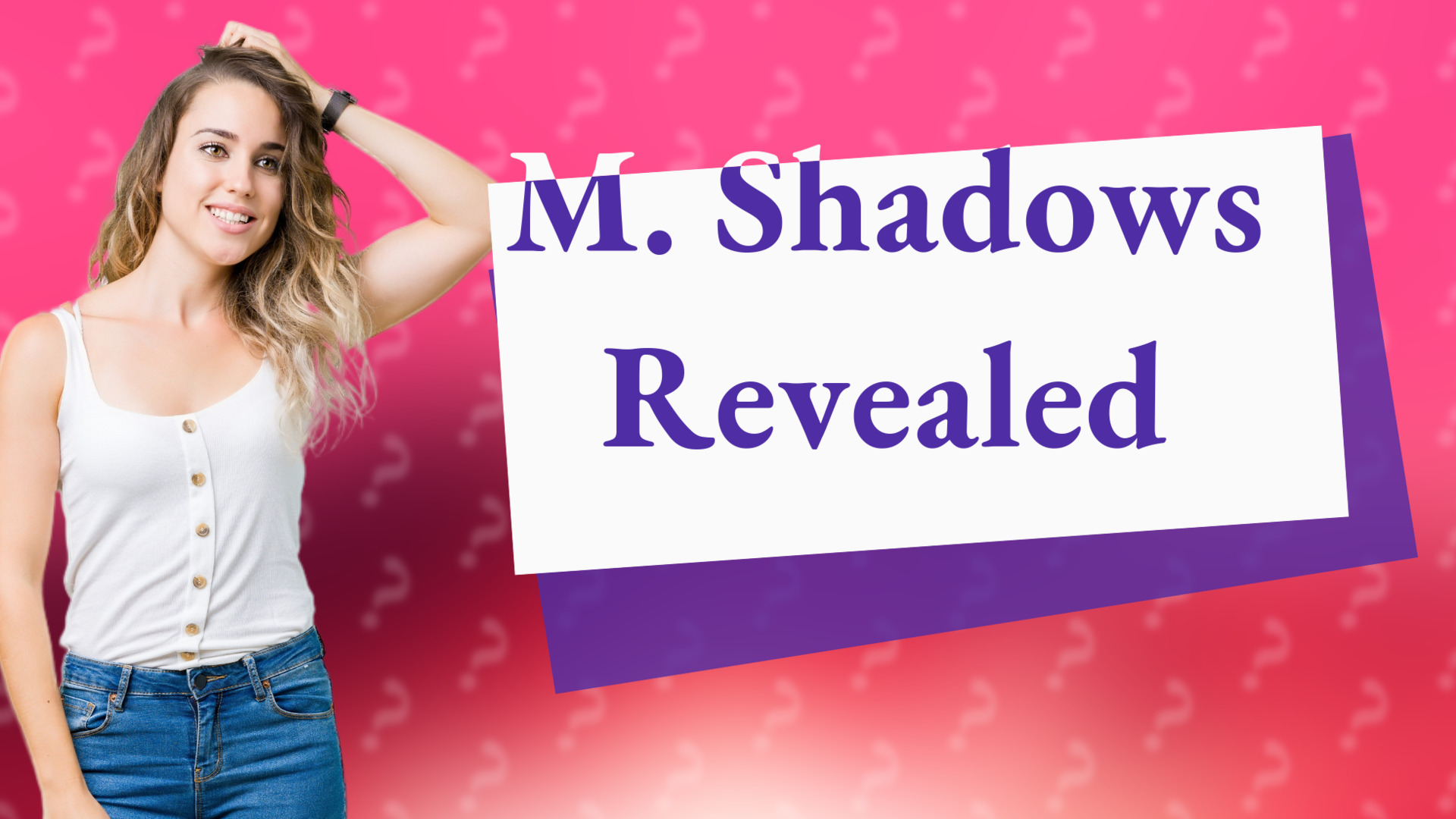 M. Shadows Revealed