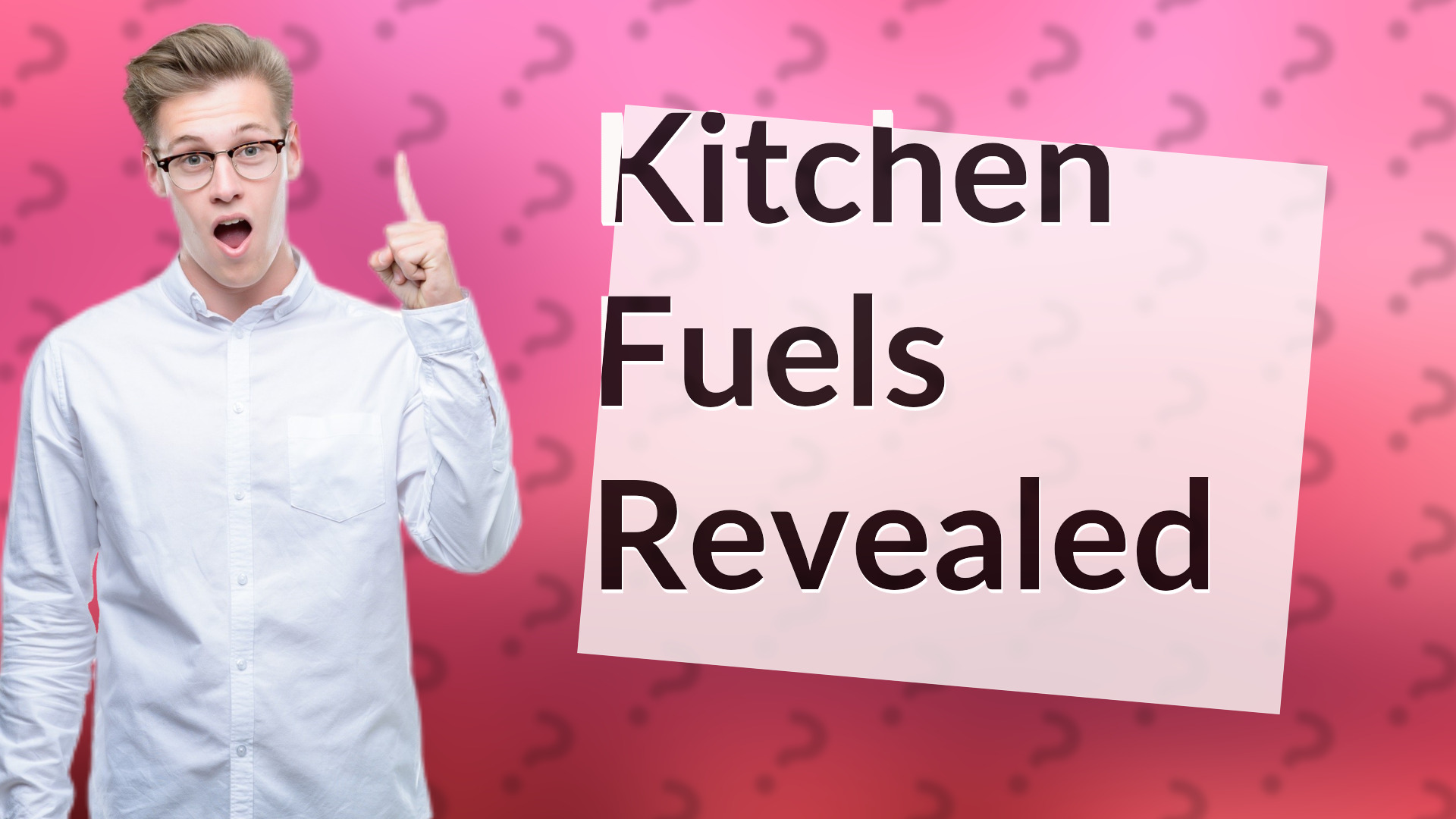 Kitchen Fuels Revealed