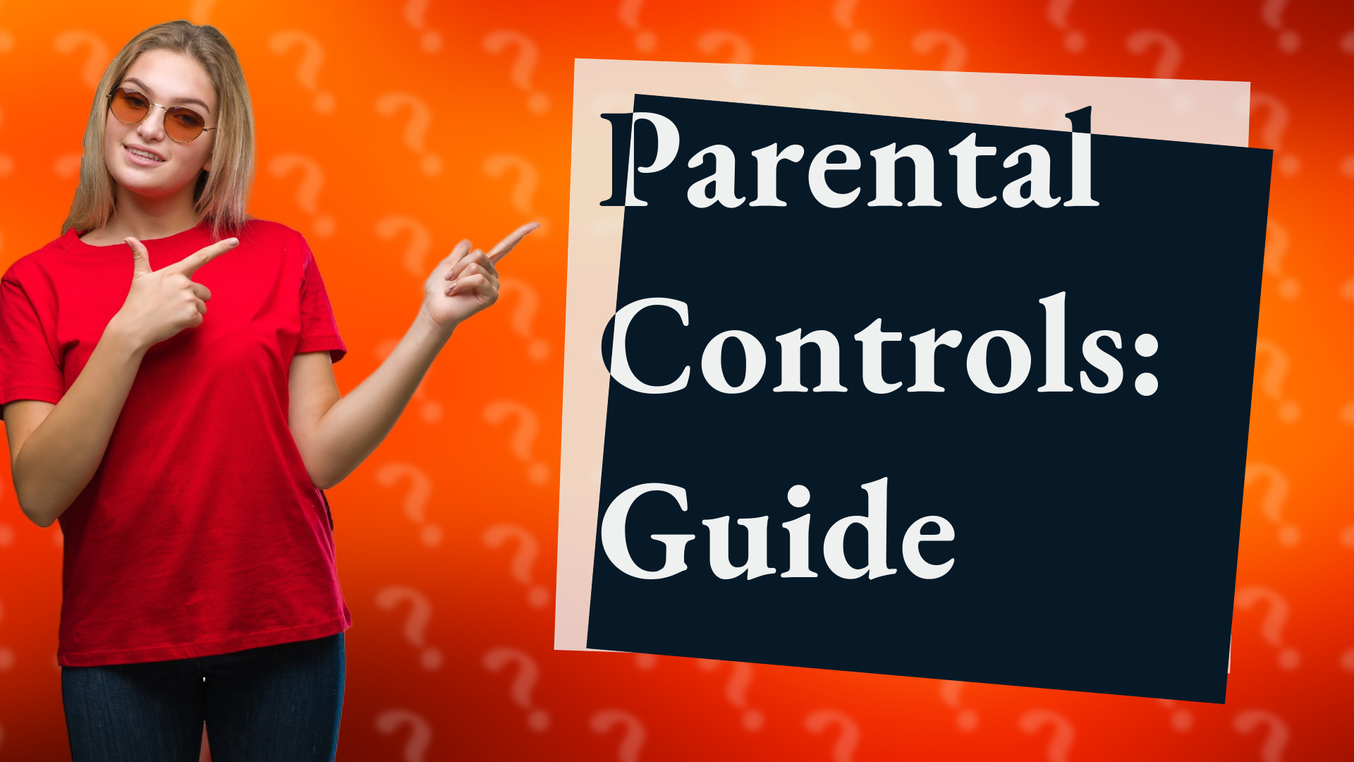 Parental Controls: Guide