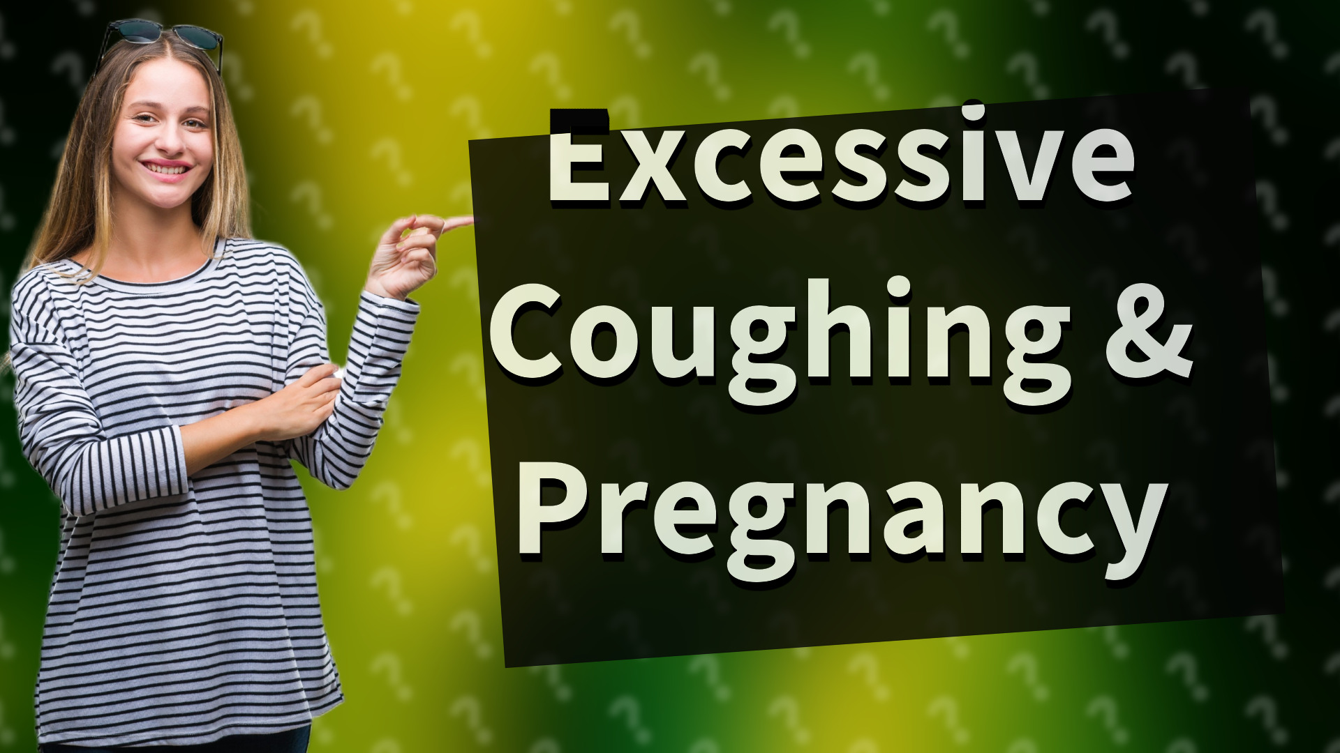 Excessive Coughing & Pregnancy