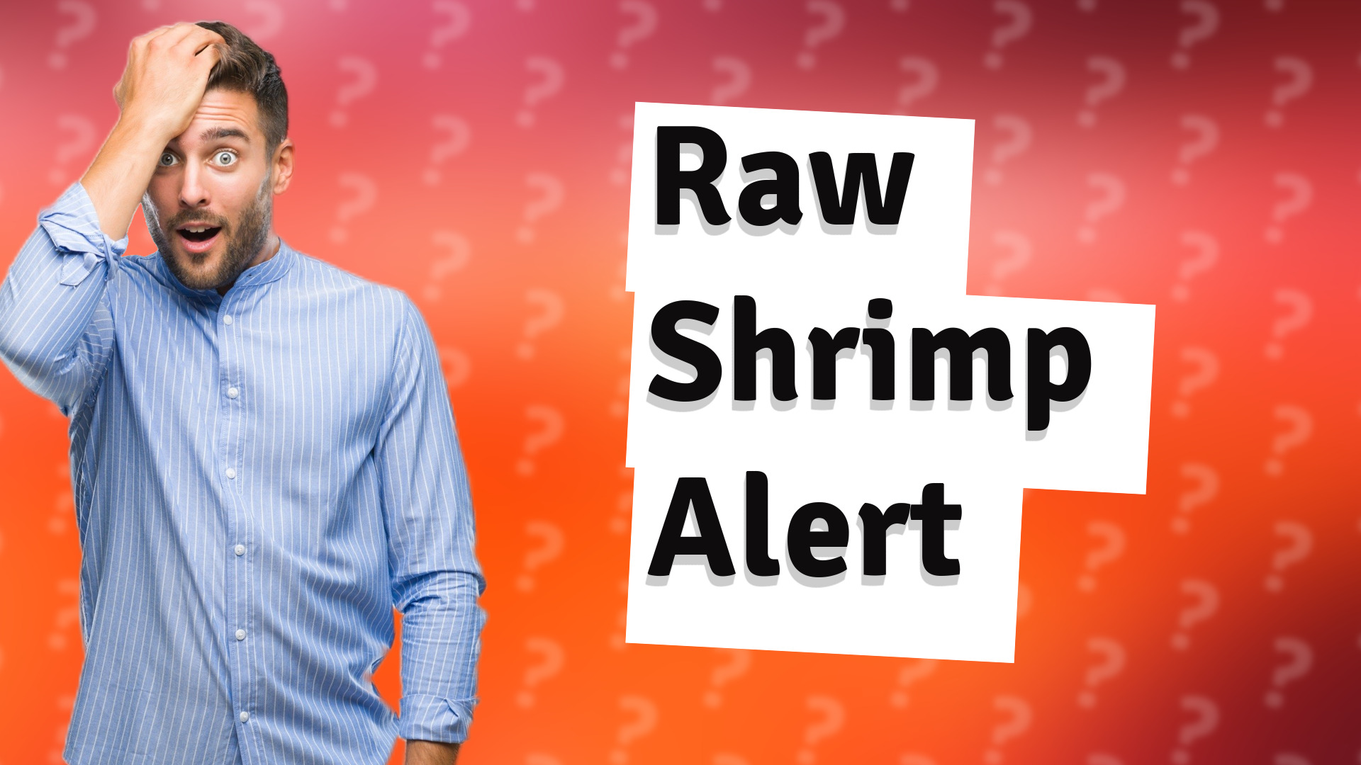 Raw Shrimp Alert
