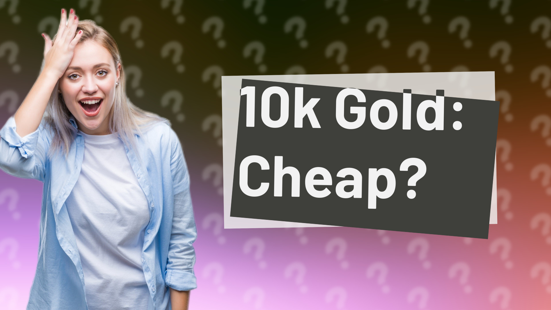 10k Gold: Cheap?
