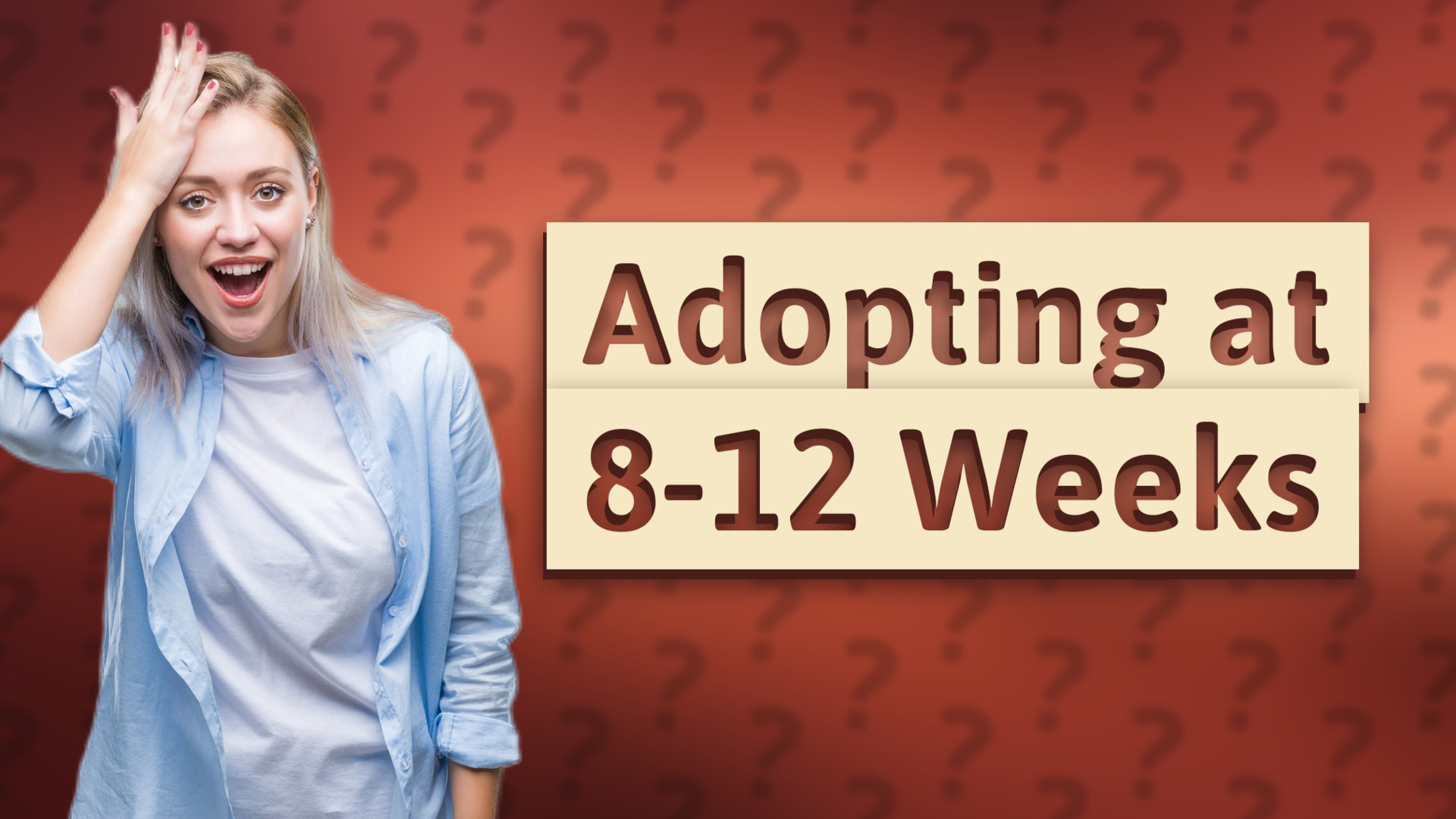 Adopting at 8-12 Weeks