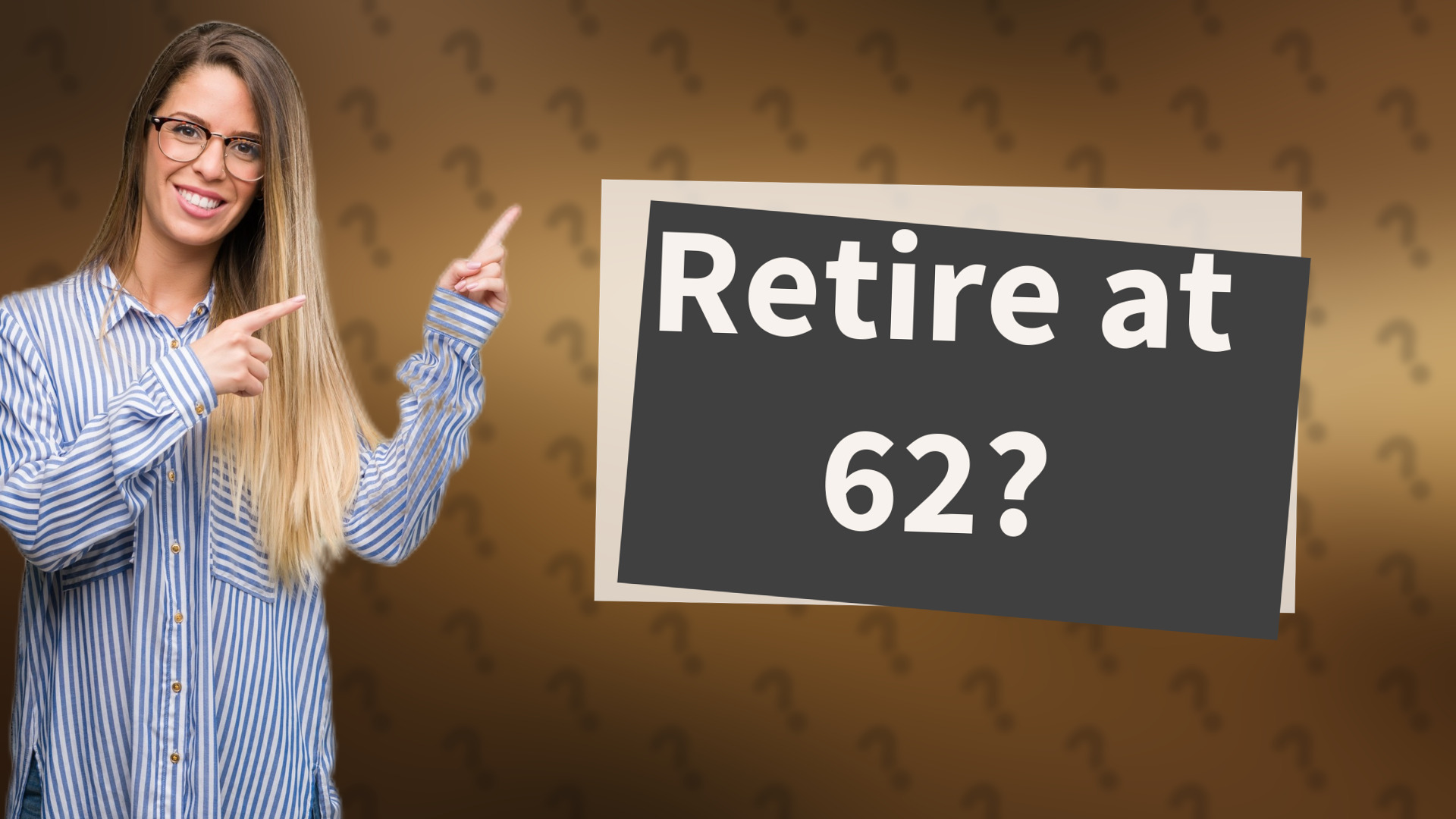 Retire at 62?