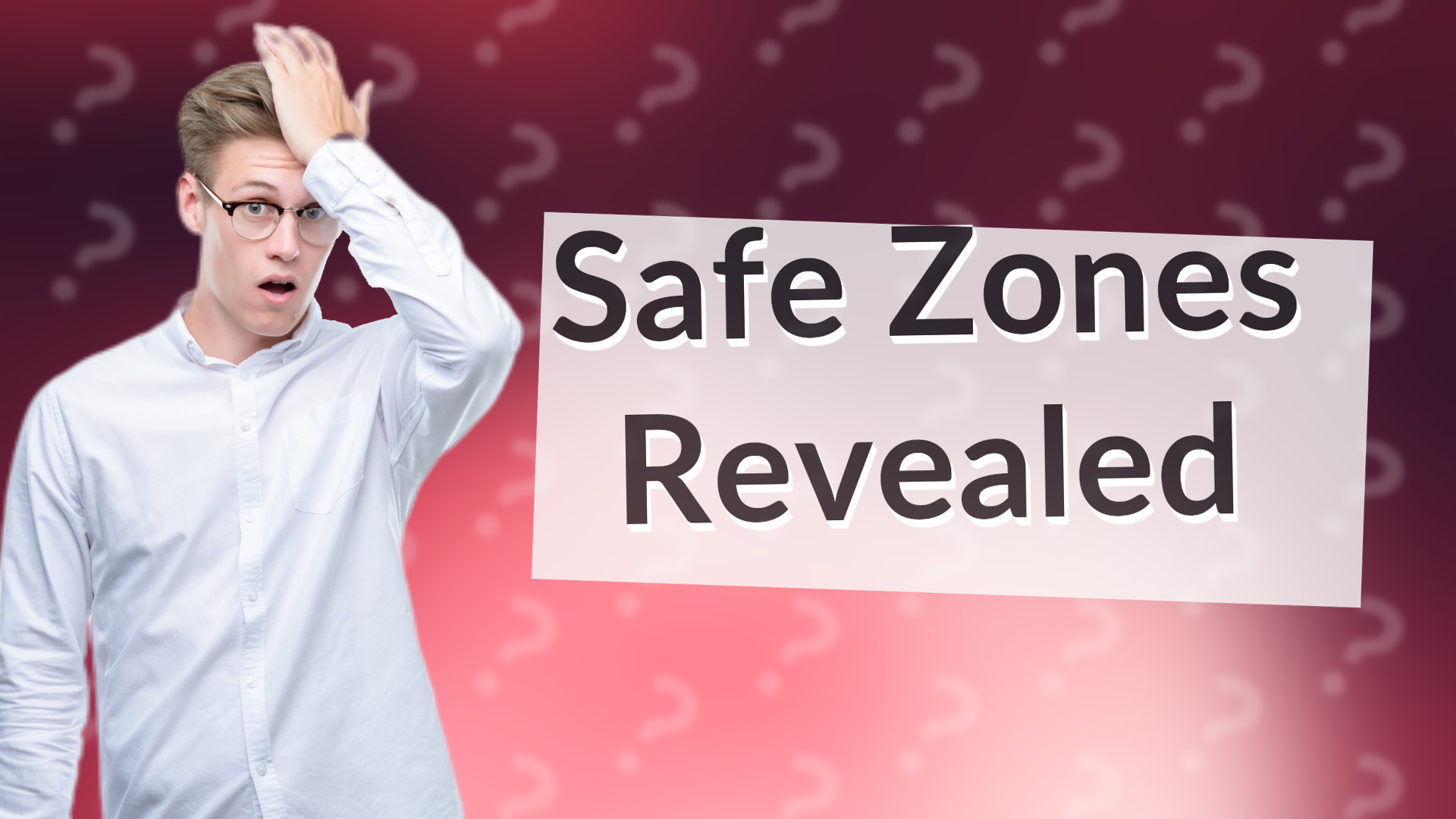 Safe Zones Revealed