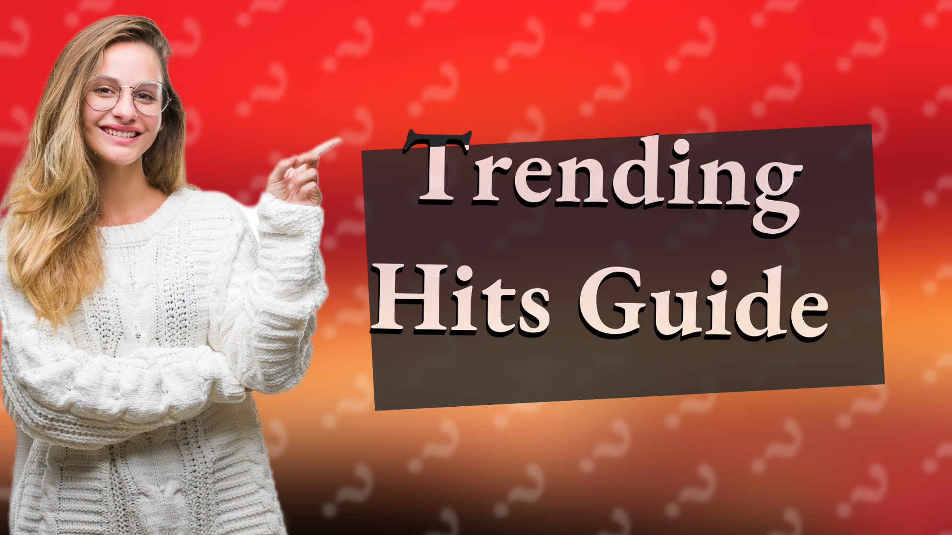 Trending Hits Guide