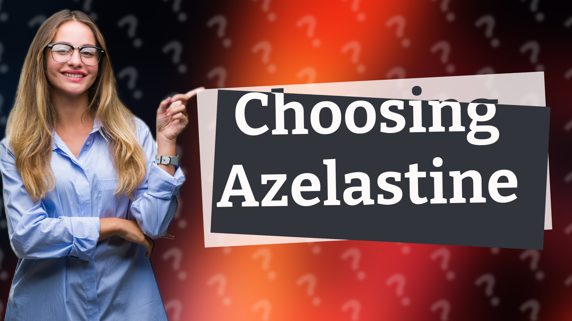 Choosing Azelastine