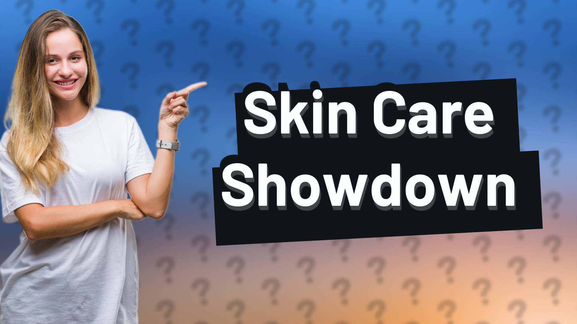 Skin Care Showdown