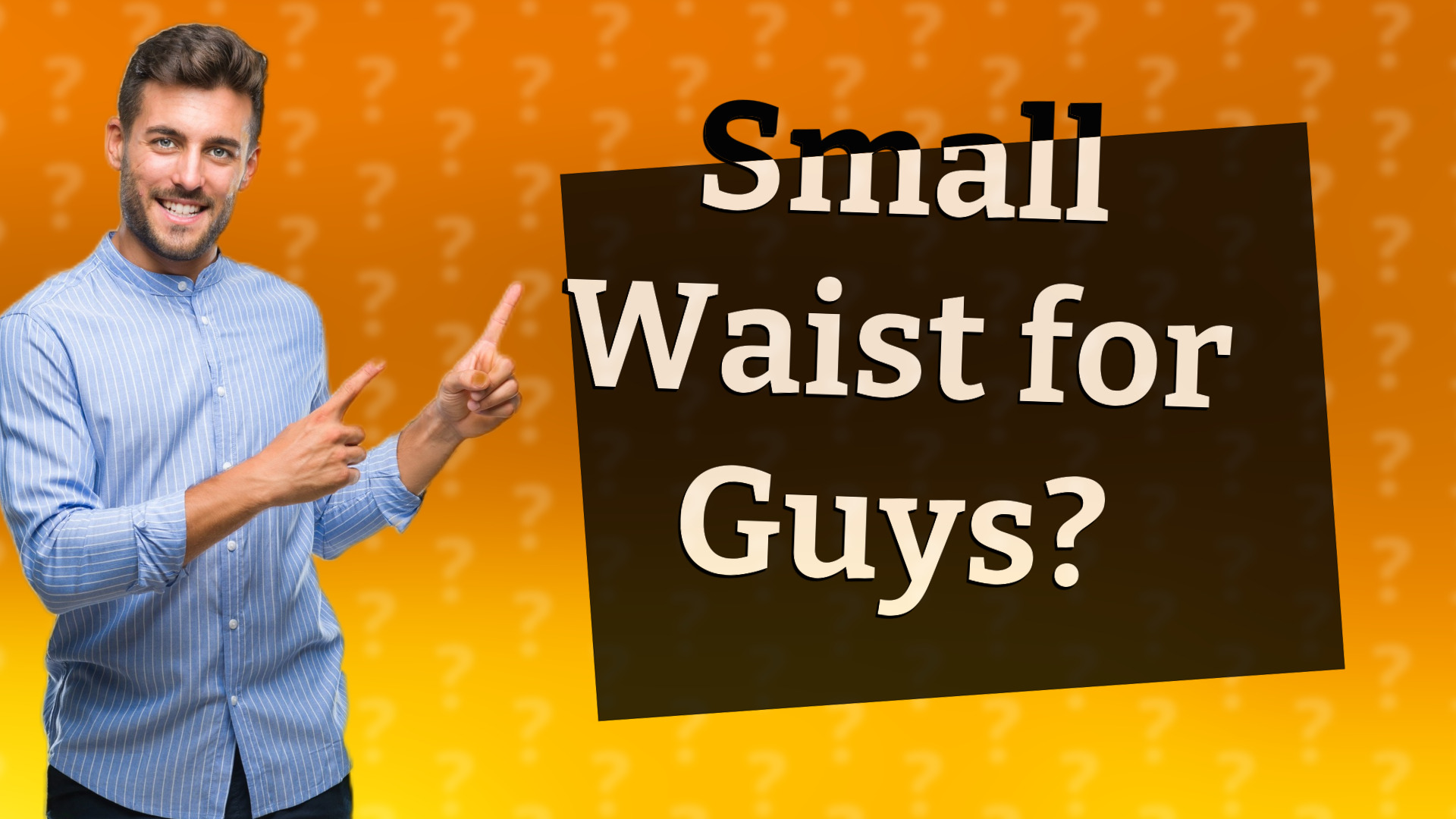 Small Waist for Guys?
