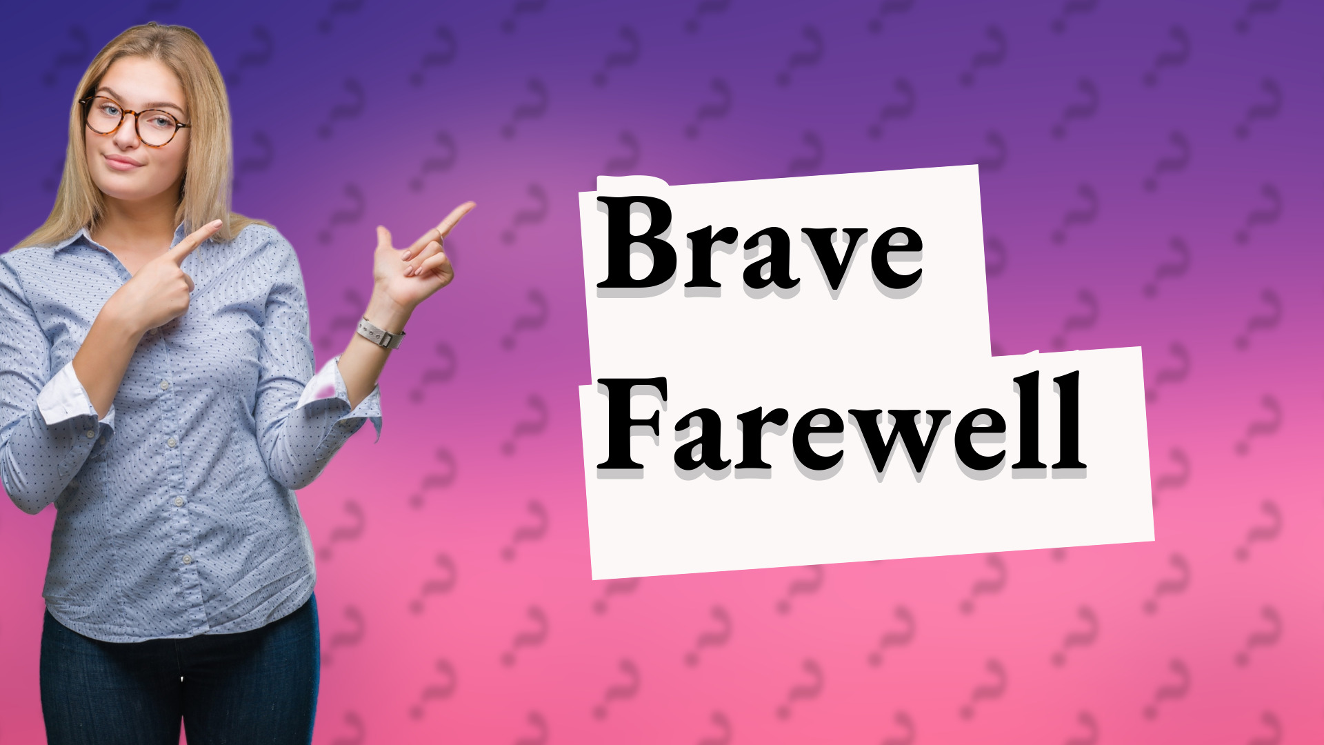 Brave Farewell