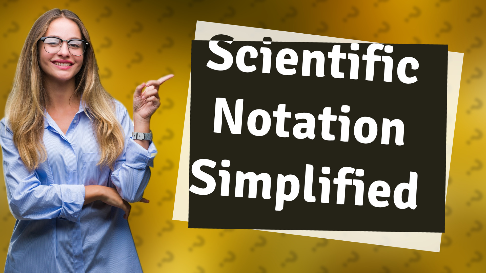 Scientific Notation Simplified