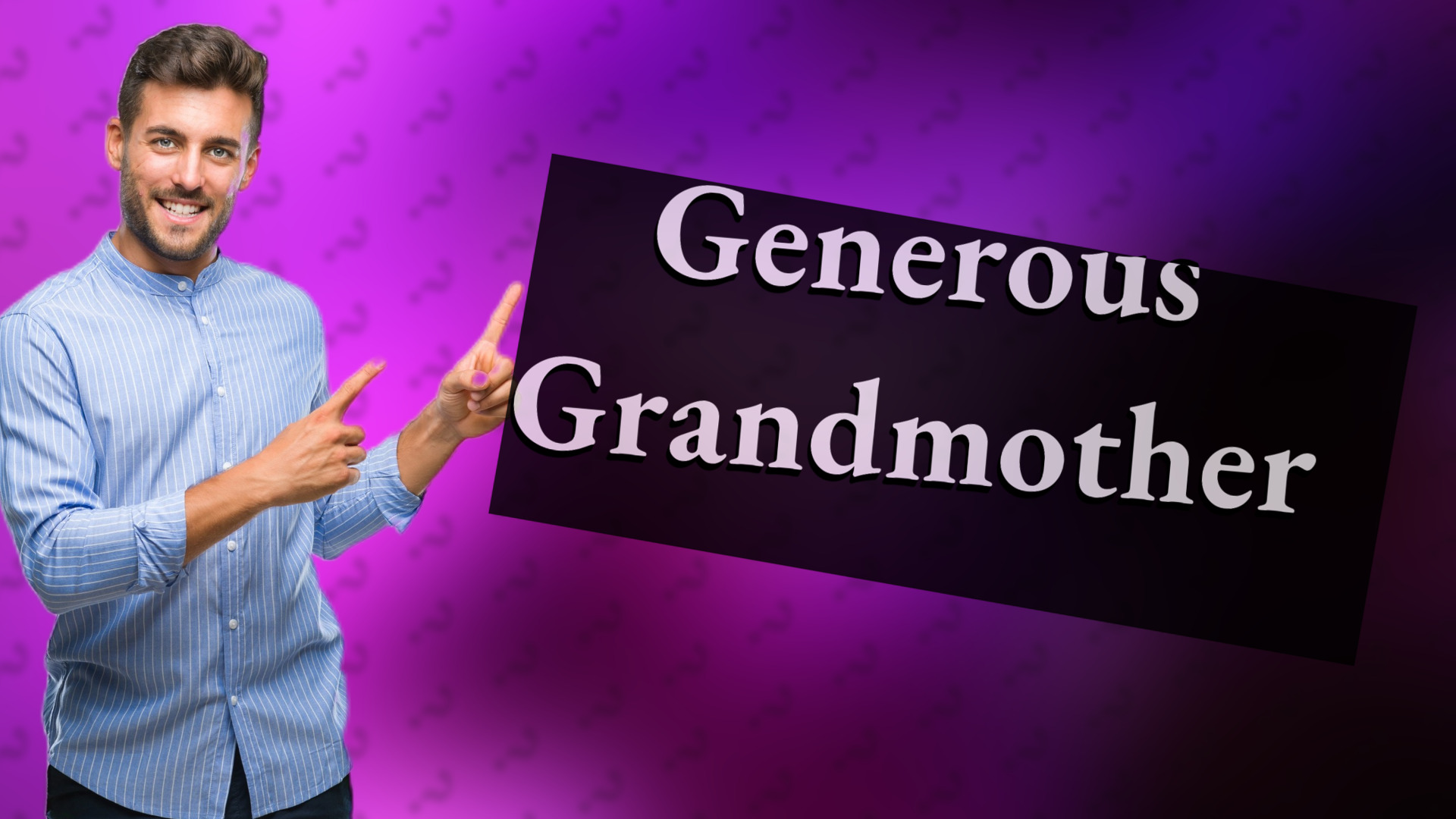 Generous Grandmother