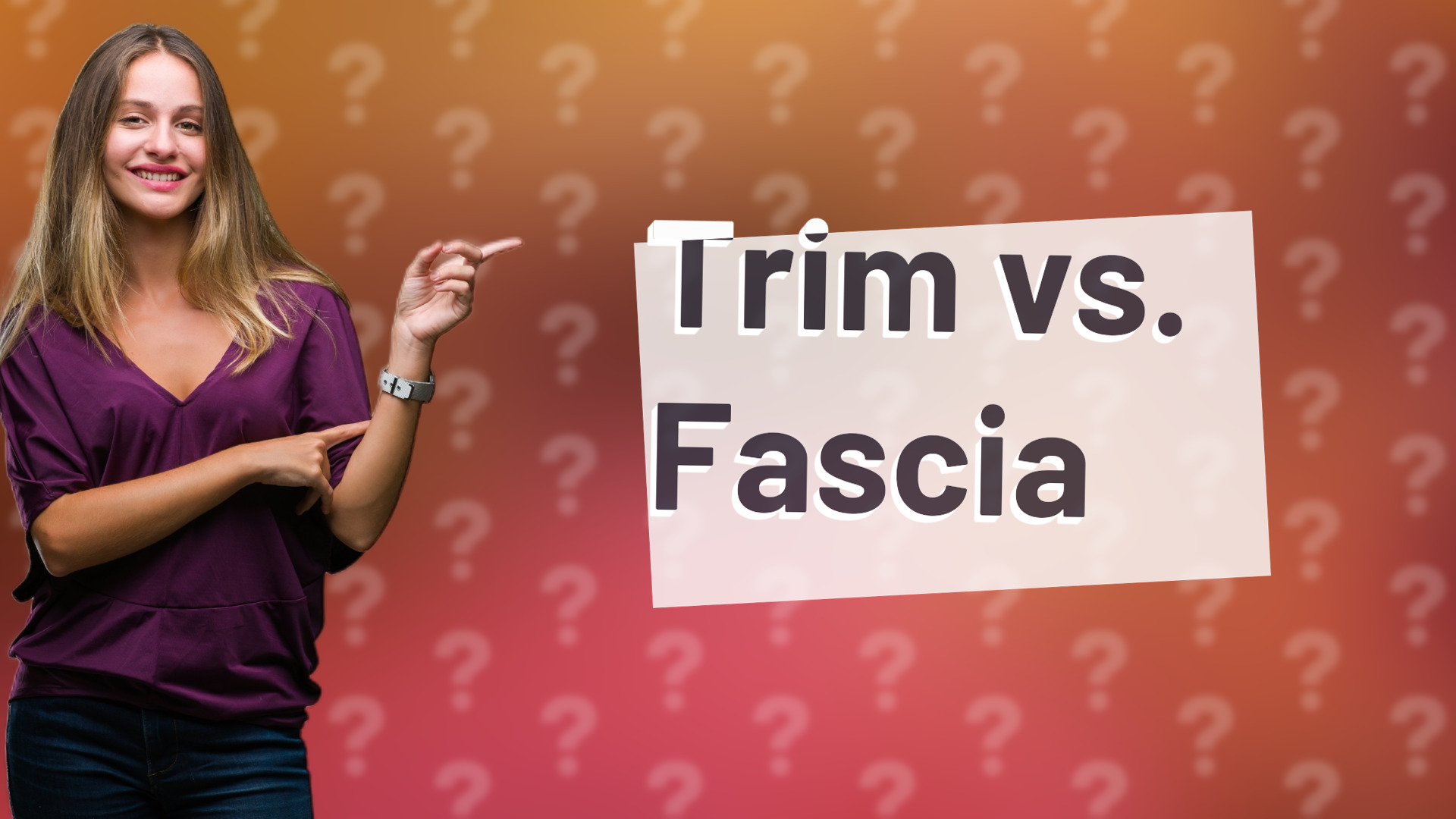 Trim vs. Fascia