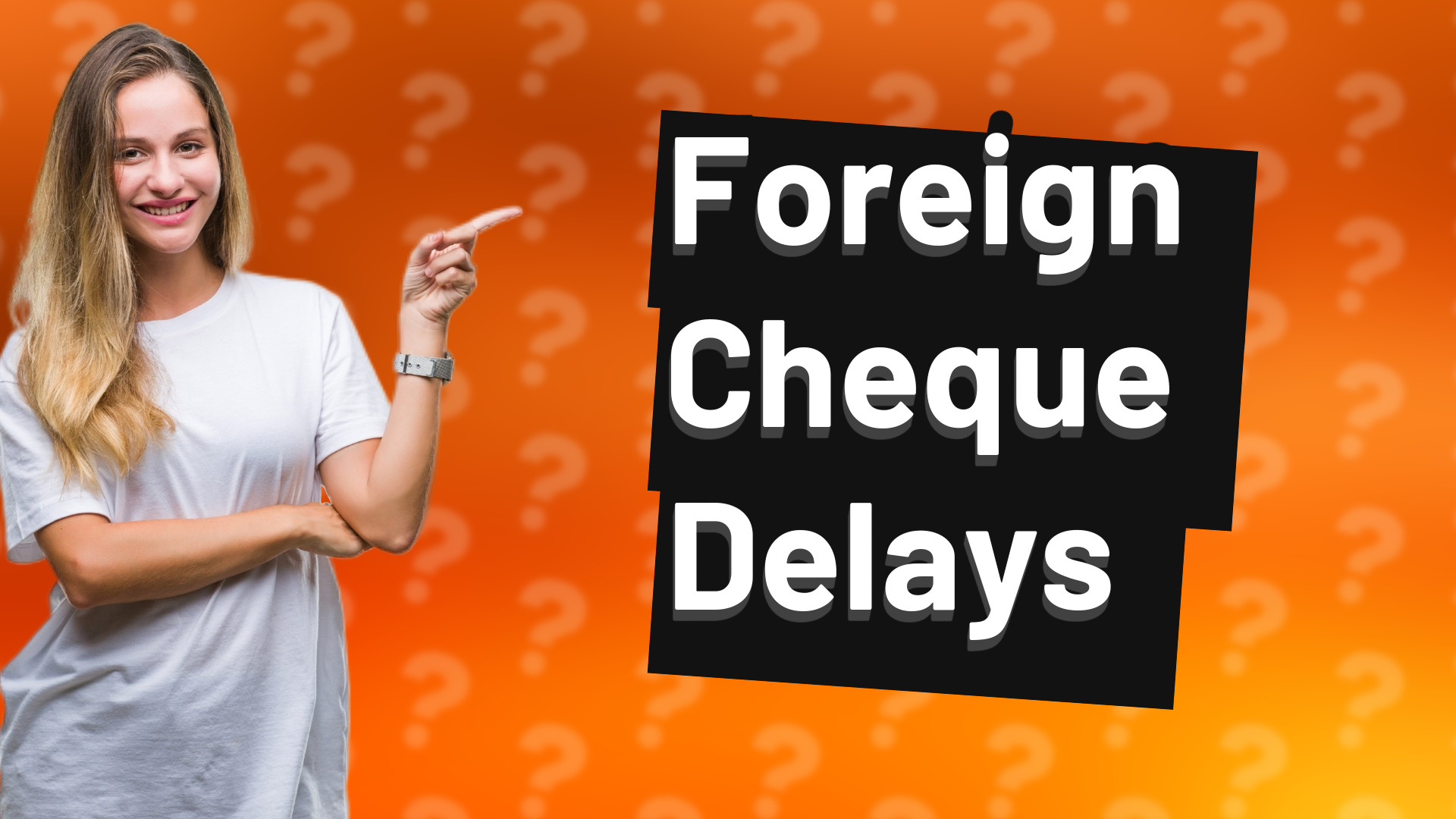 Foreign Cheque Delays