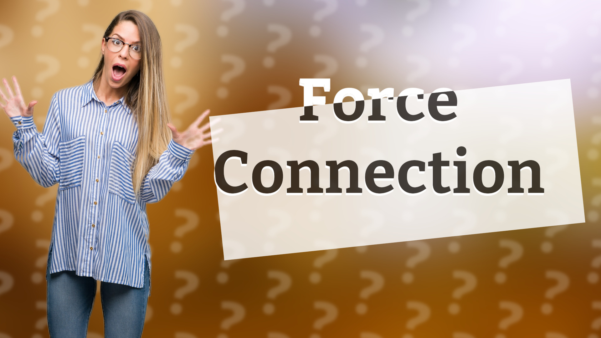 Force Connection