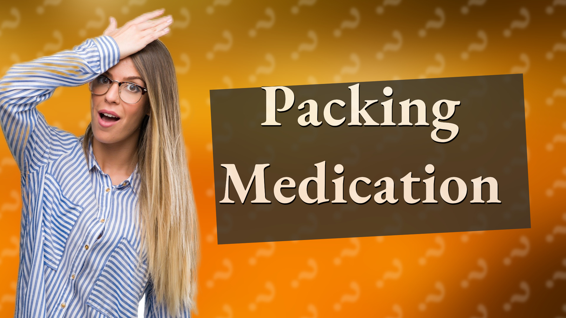 Packing Medication