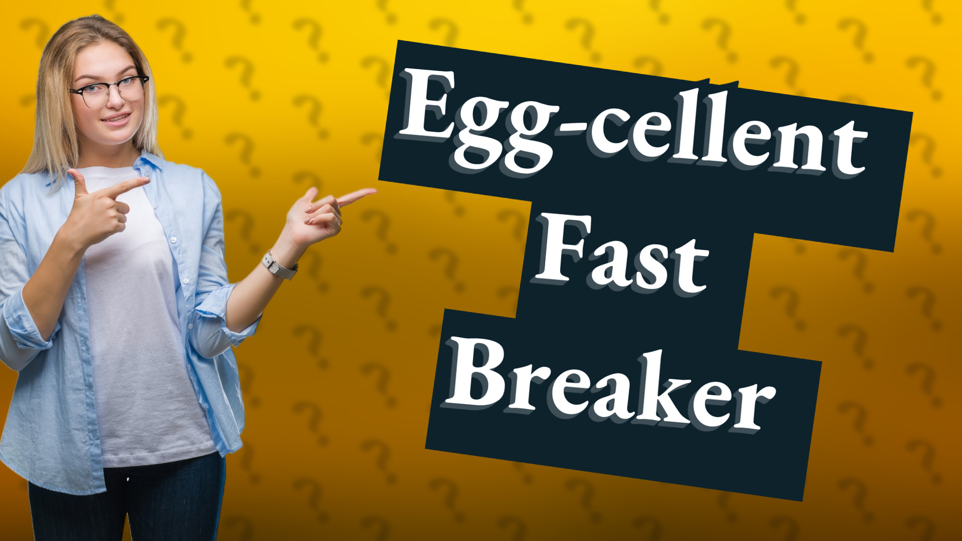 Egg-cellent Fast Breaker