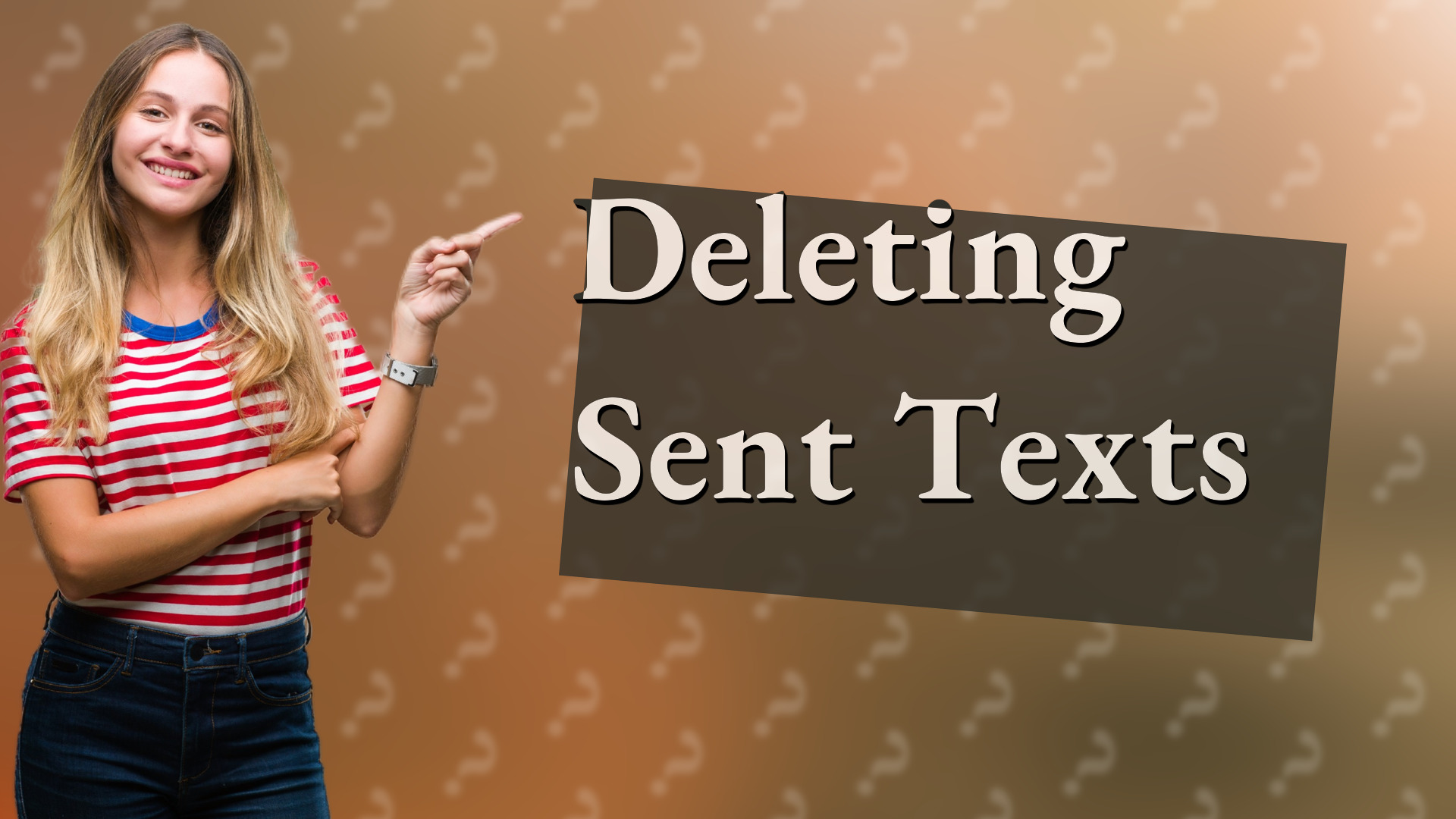 Deleting Sent Texts