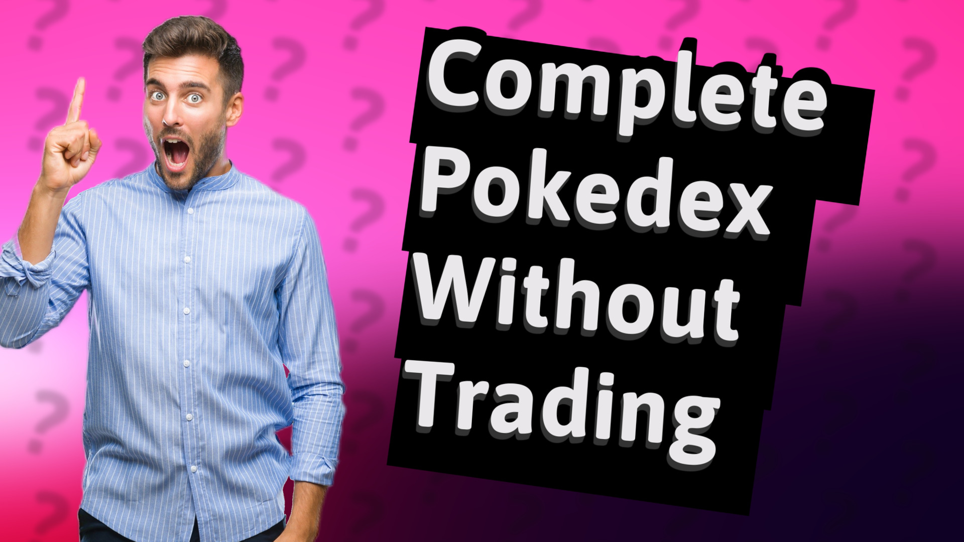 Complete Pokedex Without Trading